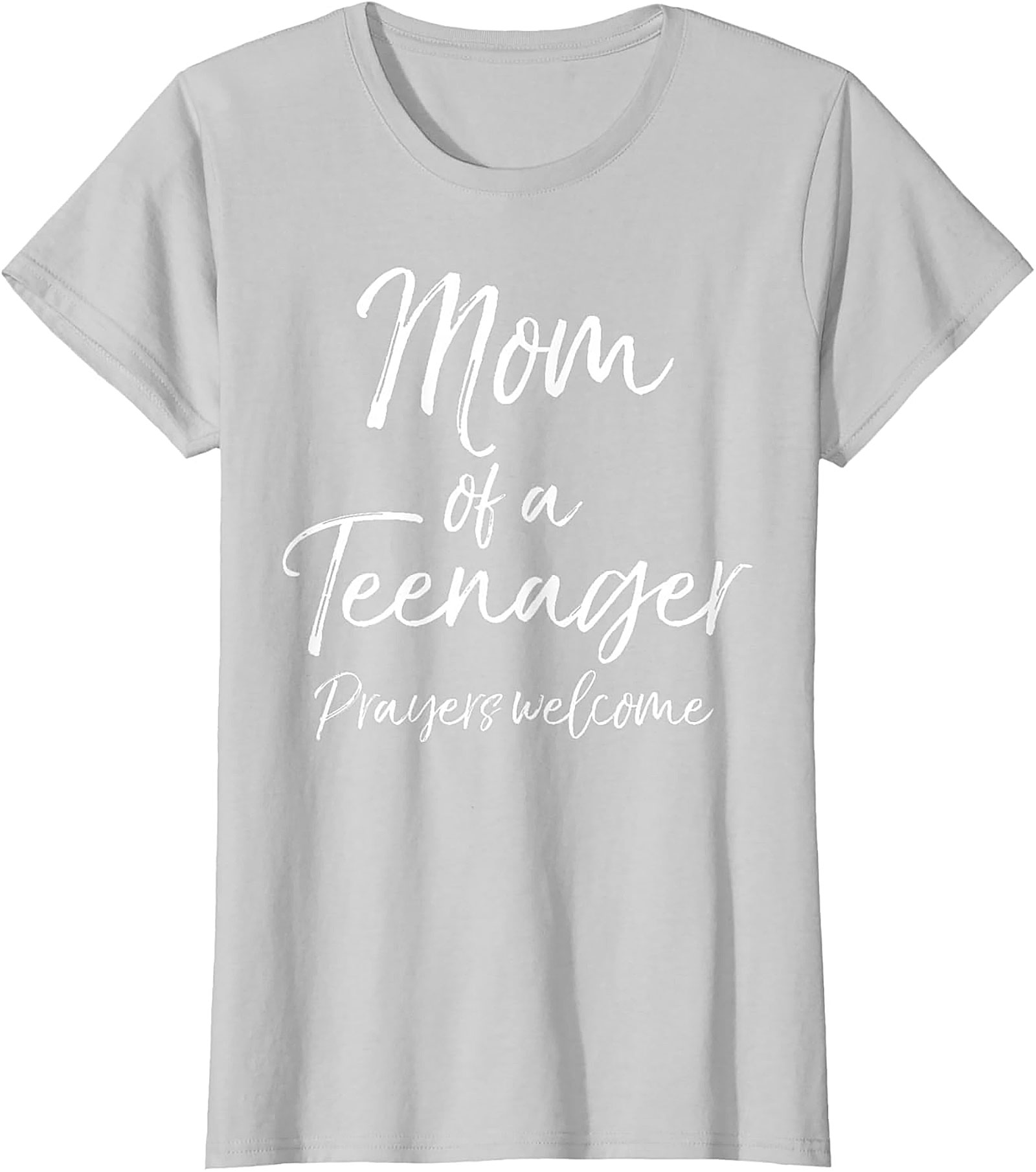 Mom of a Teenager Prayers Welcome T-shirt Funny Mom Gift