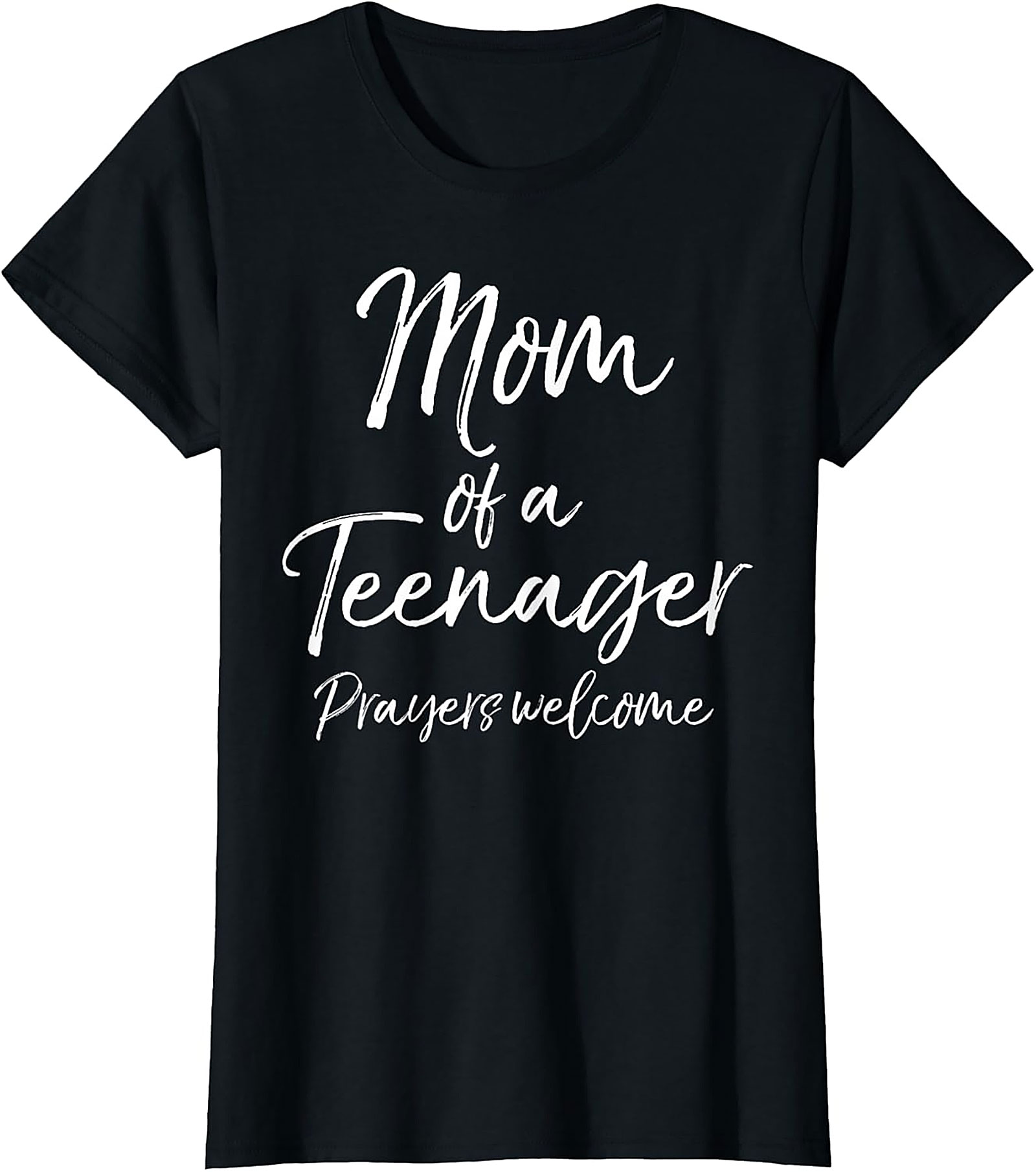 Mom of a Teenager Prayers Welcome T-shirt Funny Mom Gift