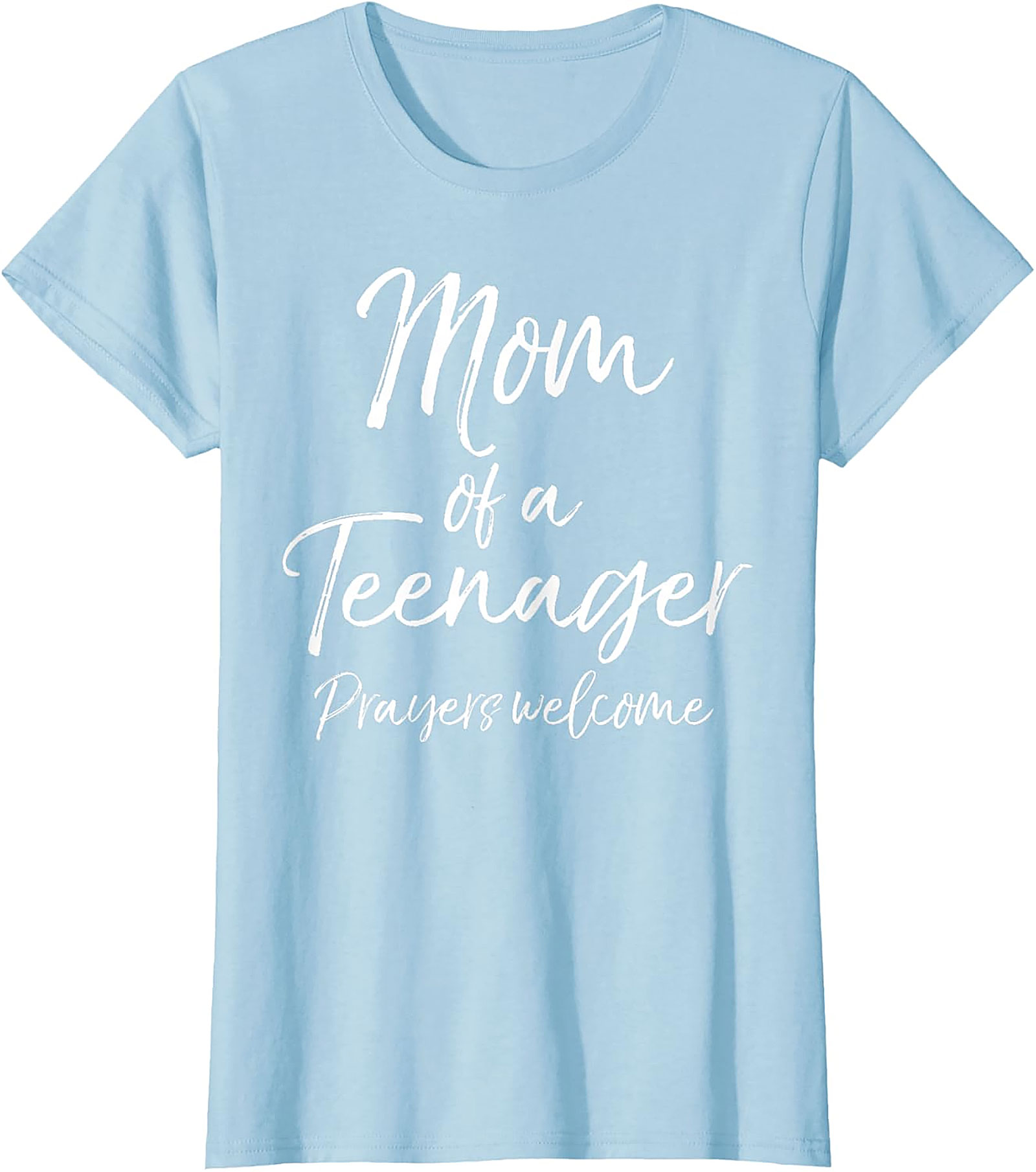 Mom of a Teenager Prayers Welcome T-shirt Funny Mom Gift