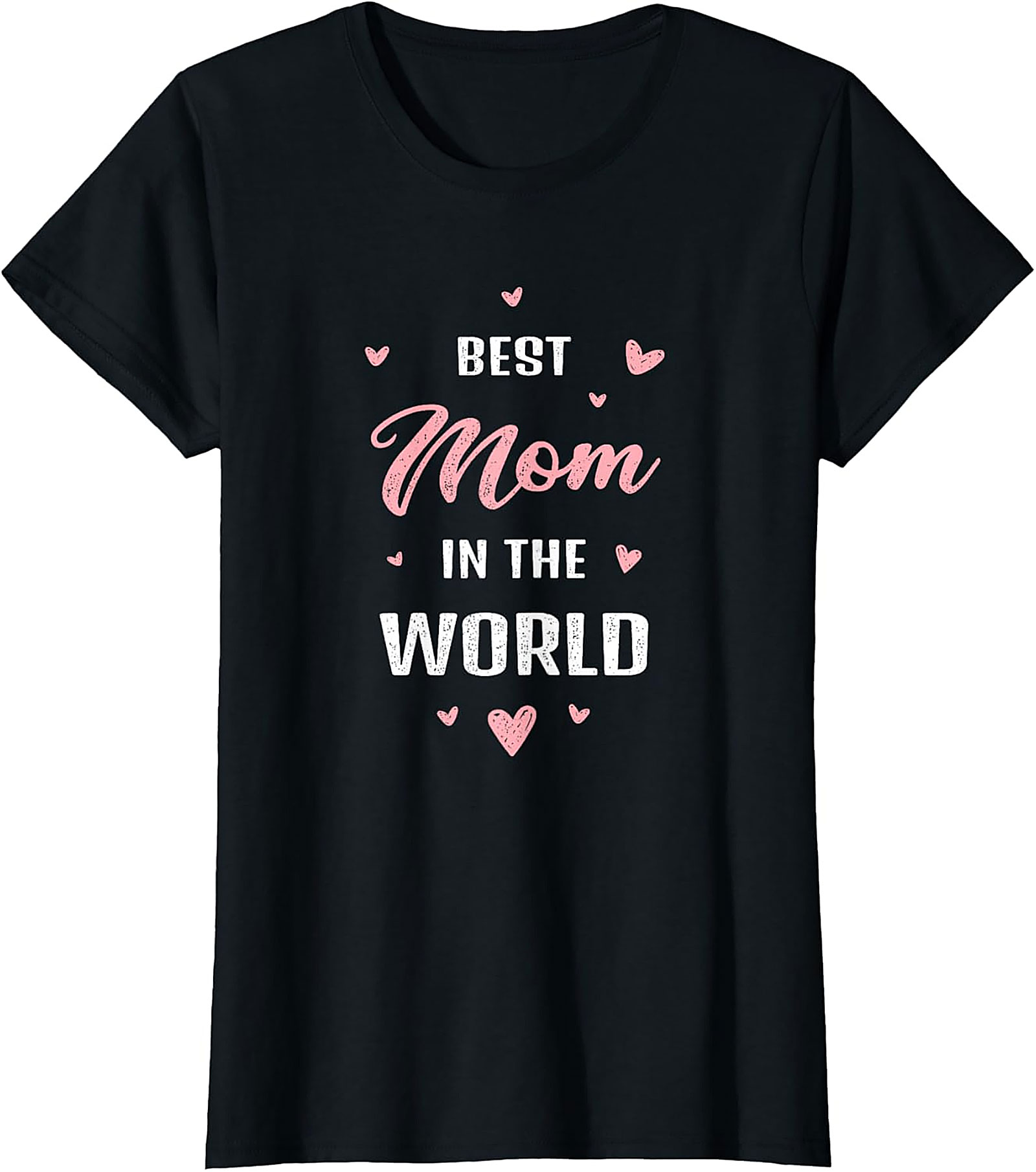 Best Mom In The World T-Shirt Cute Mother's Day Gift Tee
