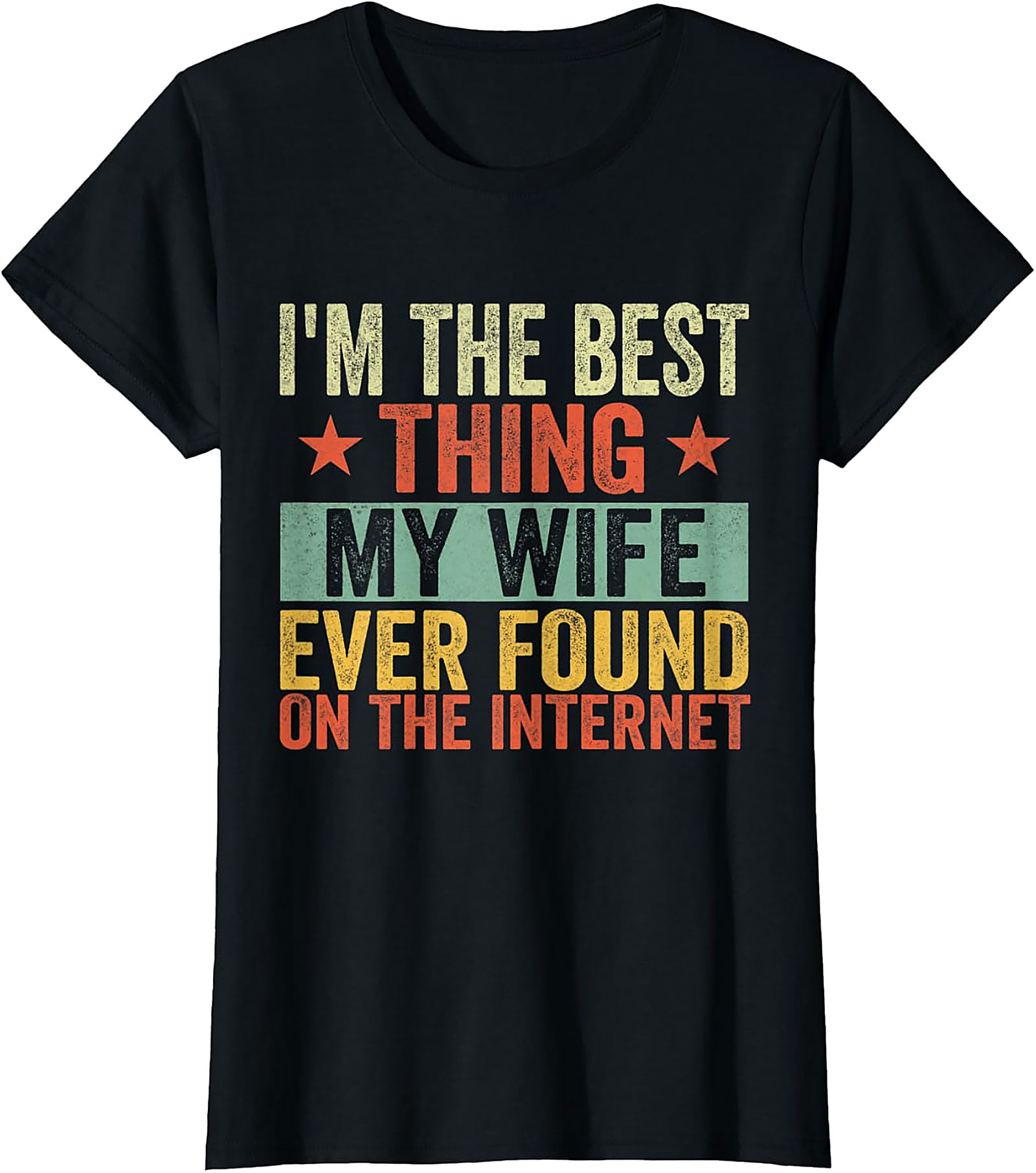 Funny Husband T-shirt - Best Thing Wife Found Online Tee