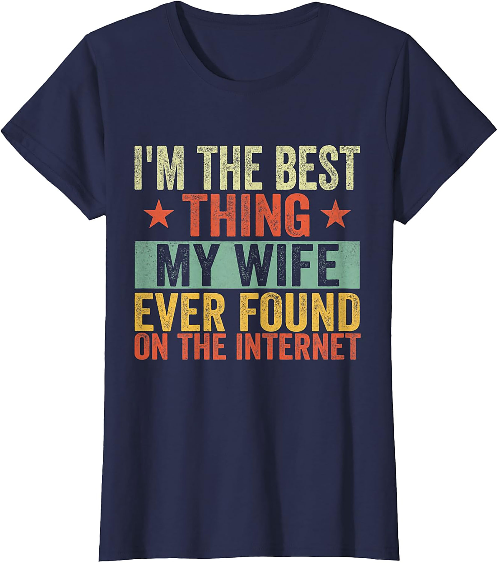 Funny Husband T-shirt - Best Thing Wife Found Online Tee