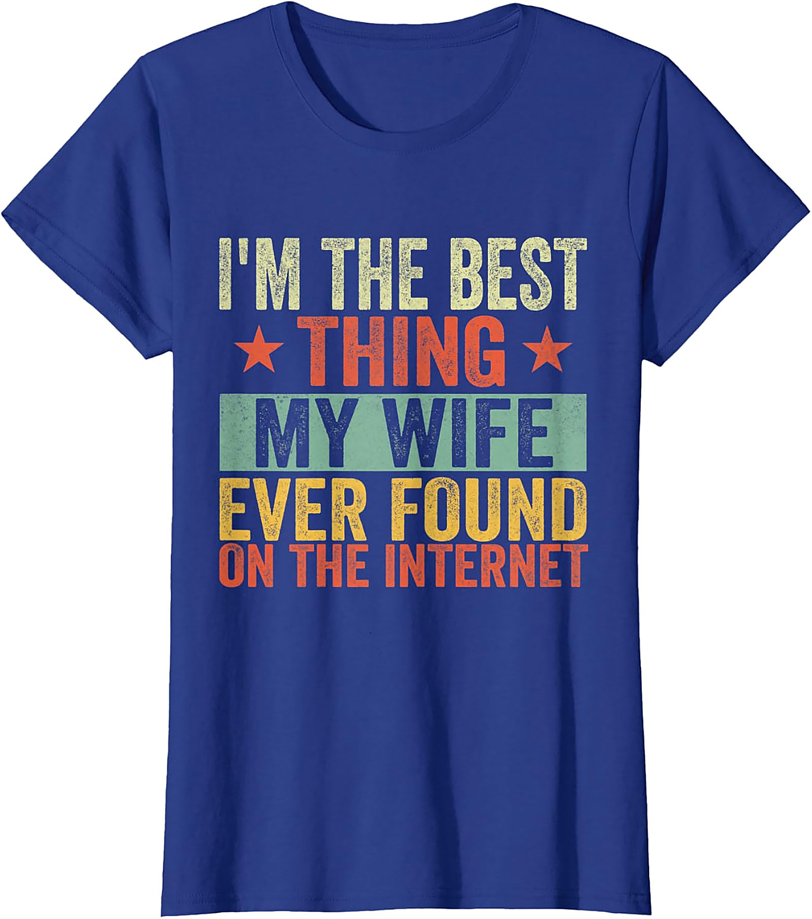 Funny Husband T-shirt - Best Thing Wife Found Online Tee