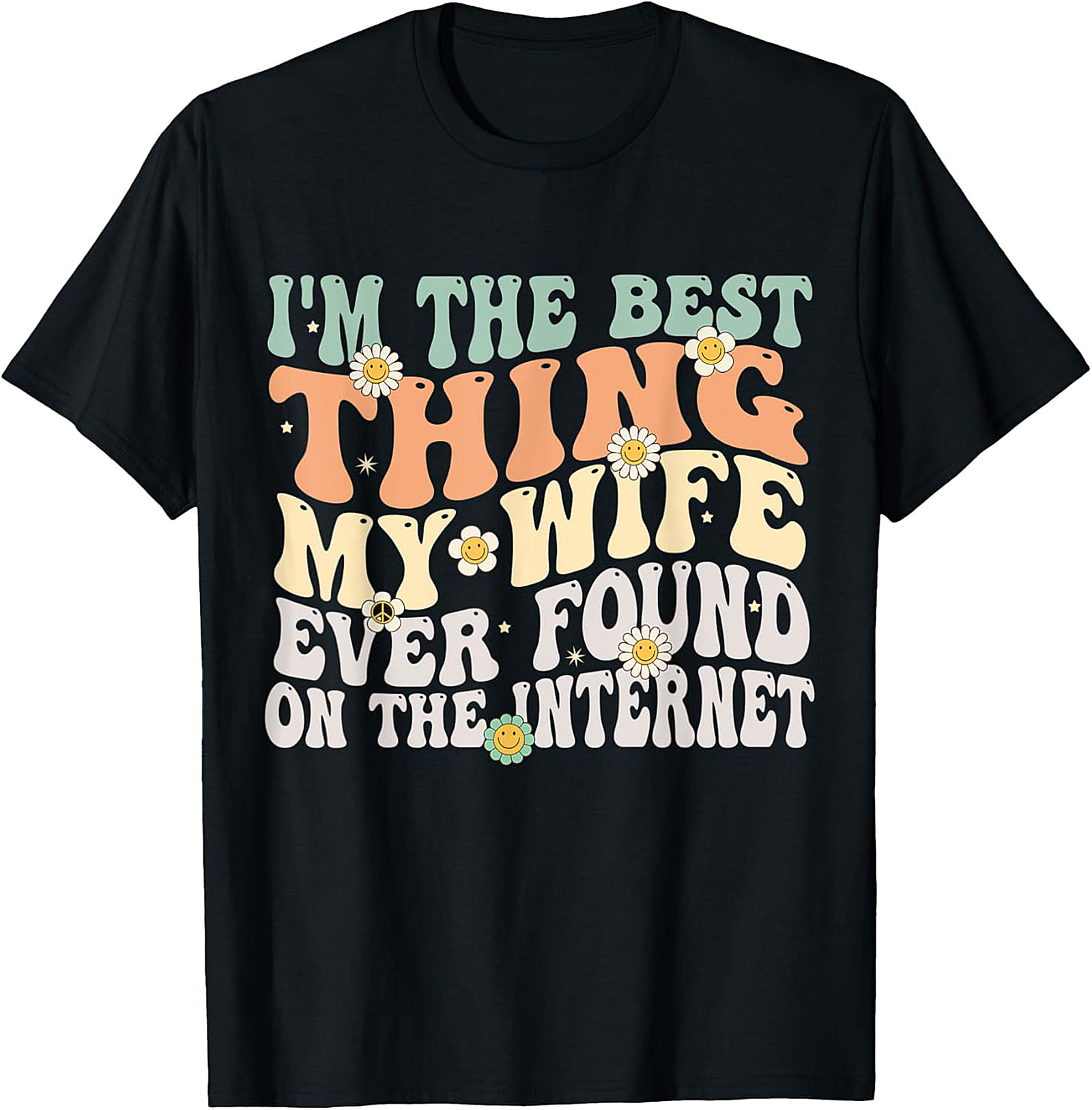 Best Thing My Wife Found On Internet Funny Husband T-Shirt