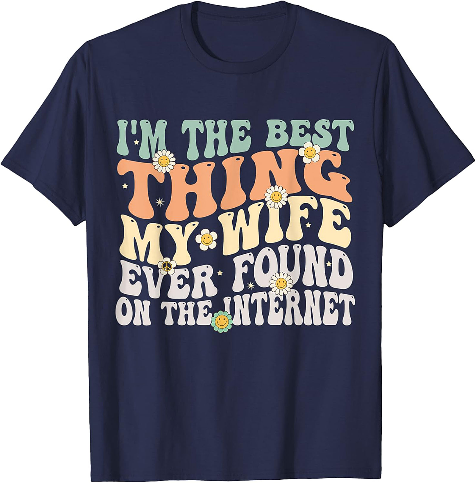 Best Thing My Wife Found On Internet Funny Husband T-Shirt