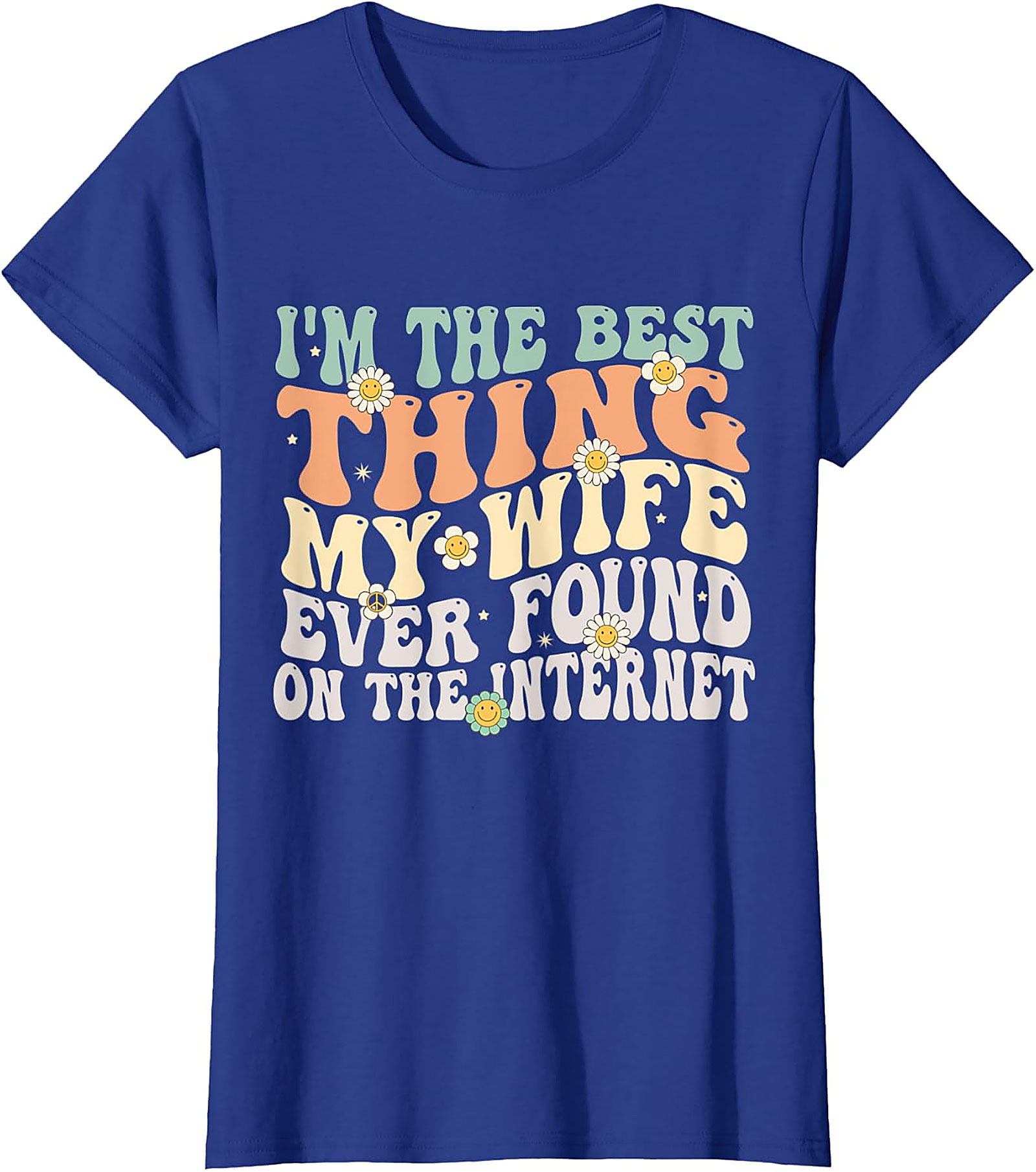 Best Thing My Wife Found On Internet Funny Husband T-Shirt