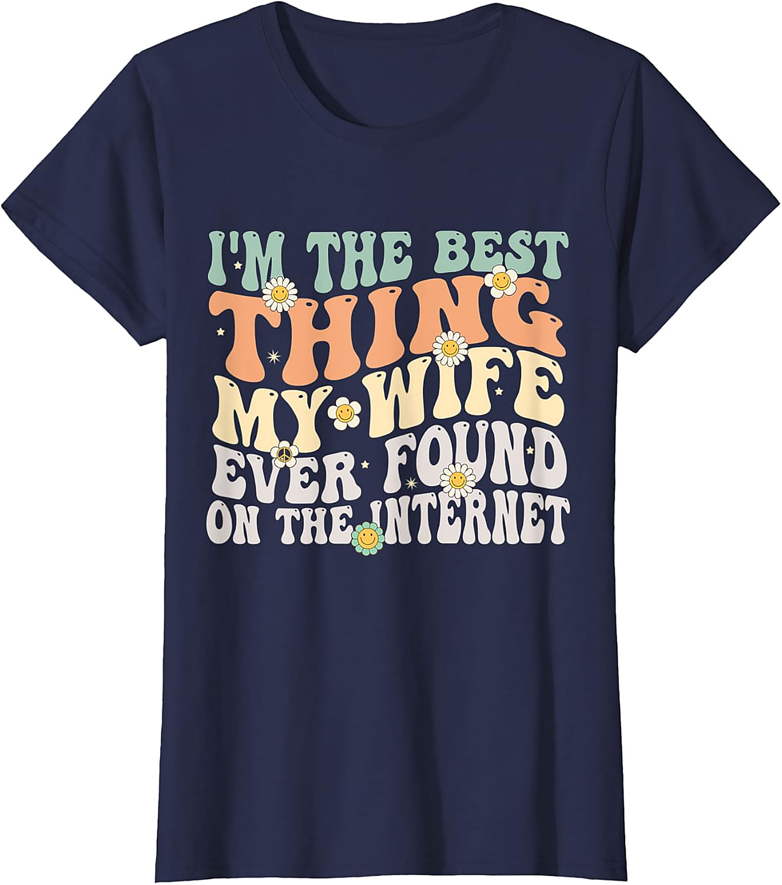 Best Thing My Wife Found On Internet Funny Husband T-Shirt