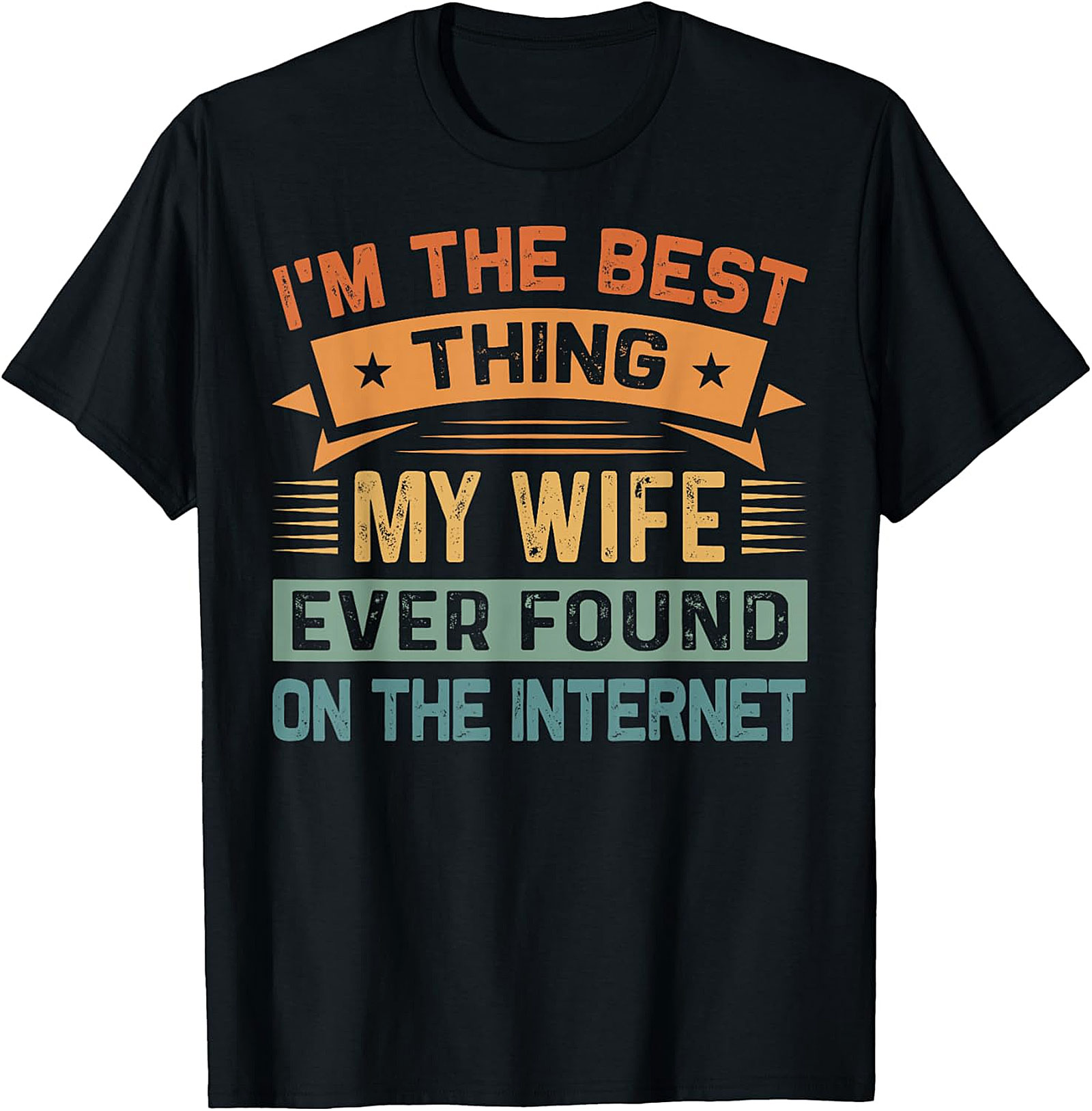 Best Thing My Wife Found T-Shirt | Funny Husband Gift Tee - Black