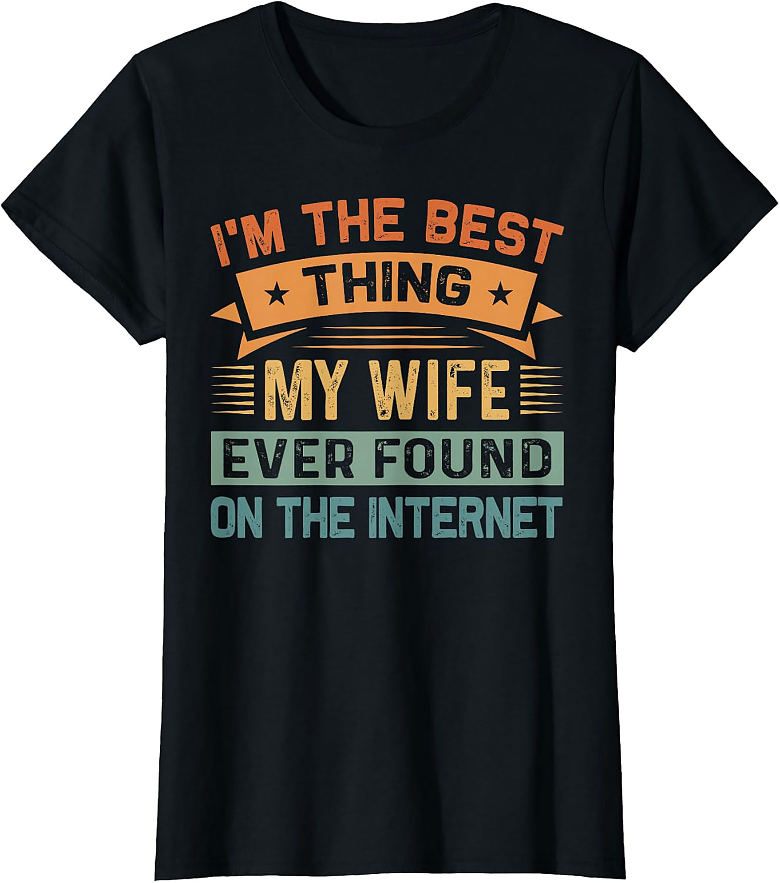 Best Thing My Wife Found T-Shirt | Funny Husband Gift Tee - Black