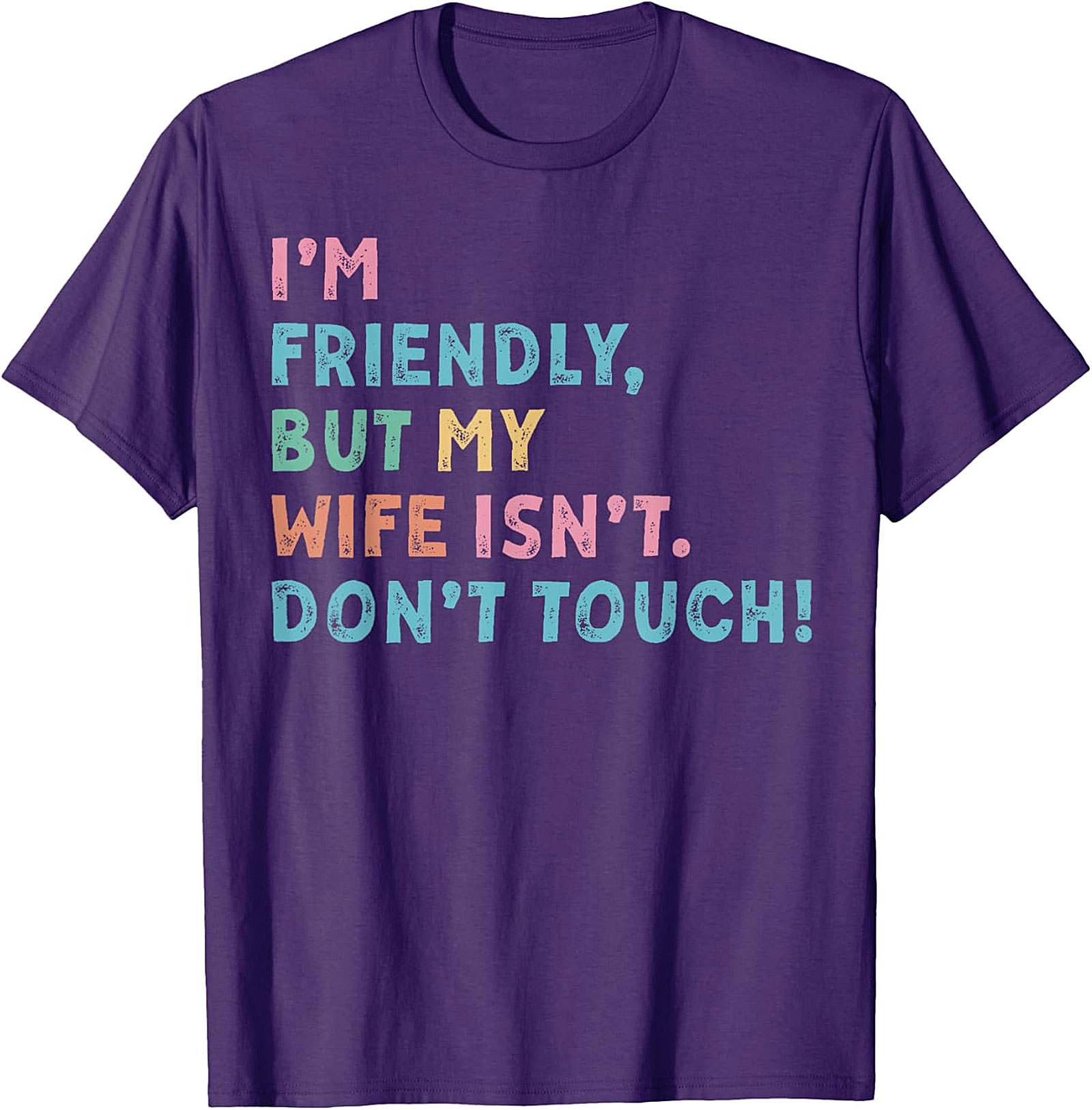 I'm Friendly My Wife Isn't Funny Husband T-shirt | Gift Idea