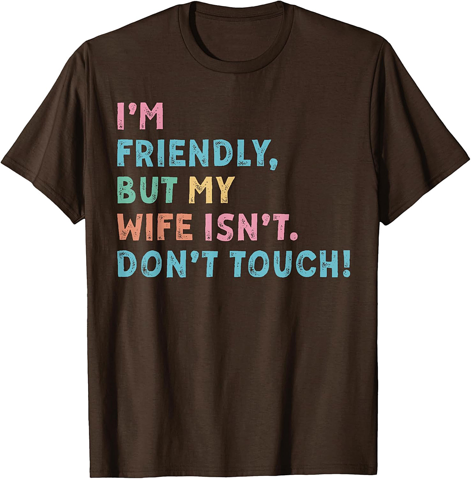 I'm Friendly My Wife Isn't Funny Husband T-shirt | Gift Idea