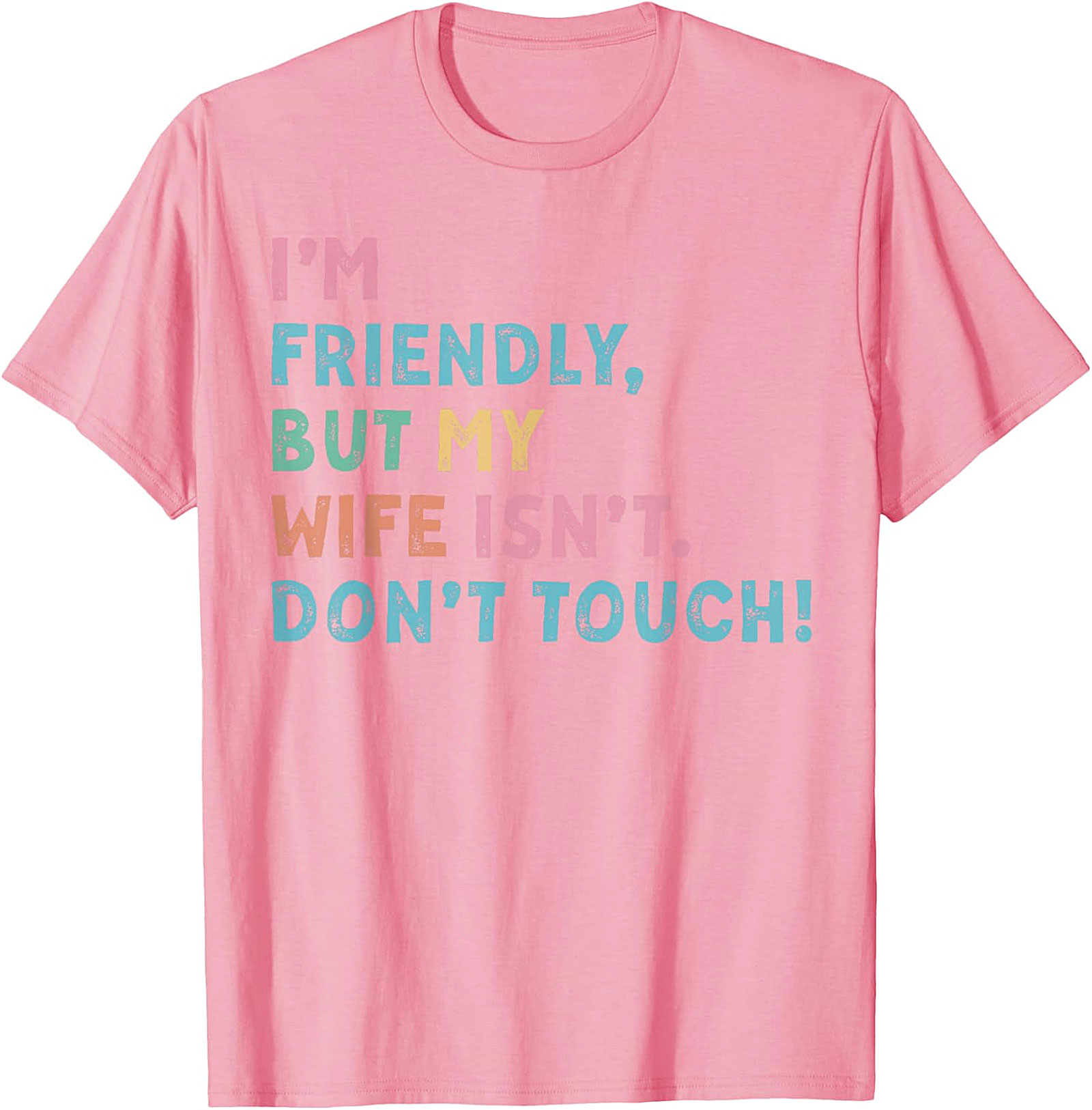 I'm Friendly My Wife Isn't Funny Husband T-shirt | Gift Idea