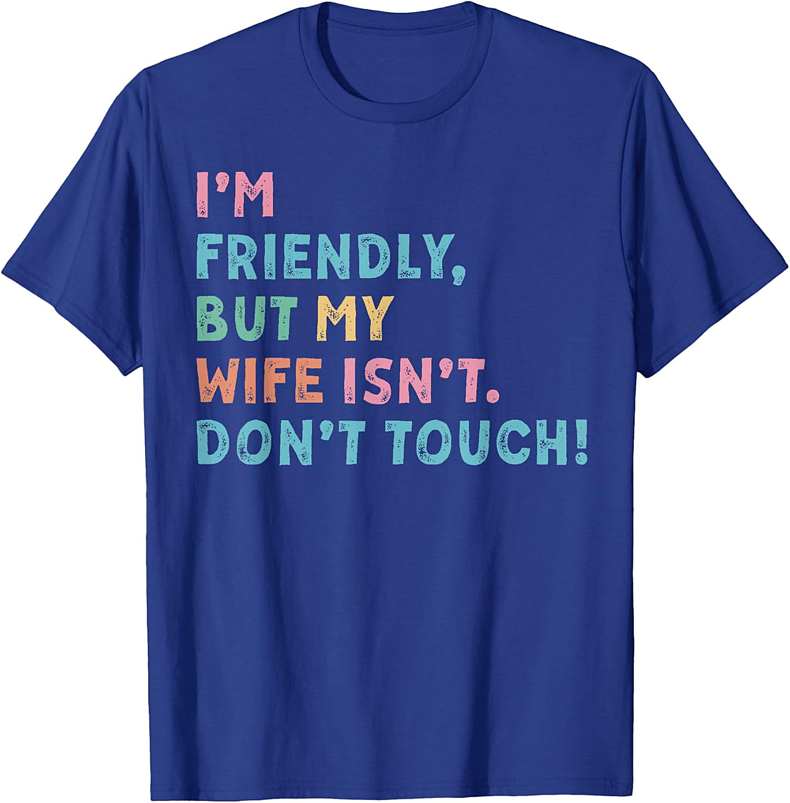 I'm Friendly My Wife Isn't Funny Husband T-shirt | Gift Idea