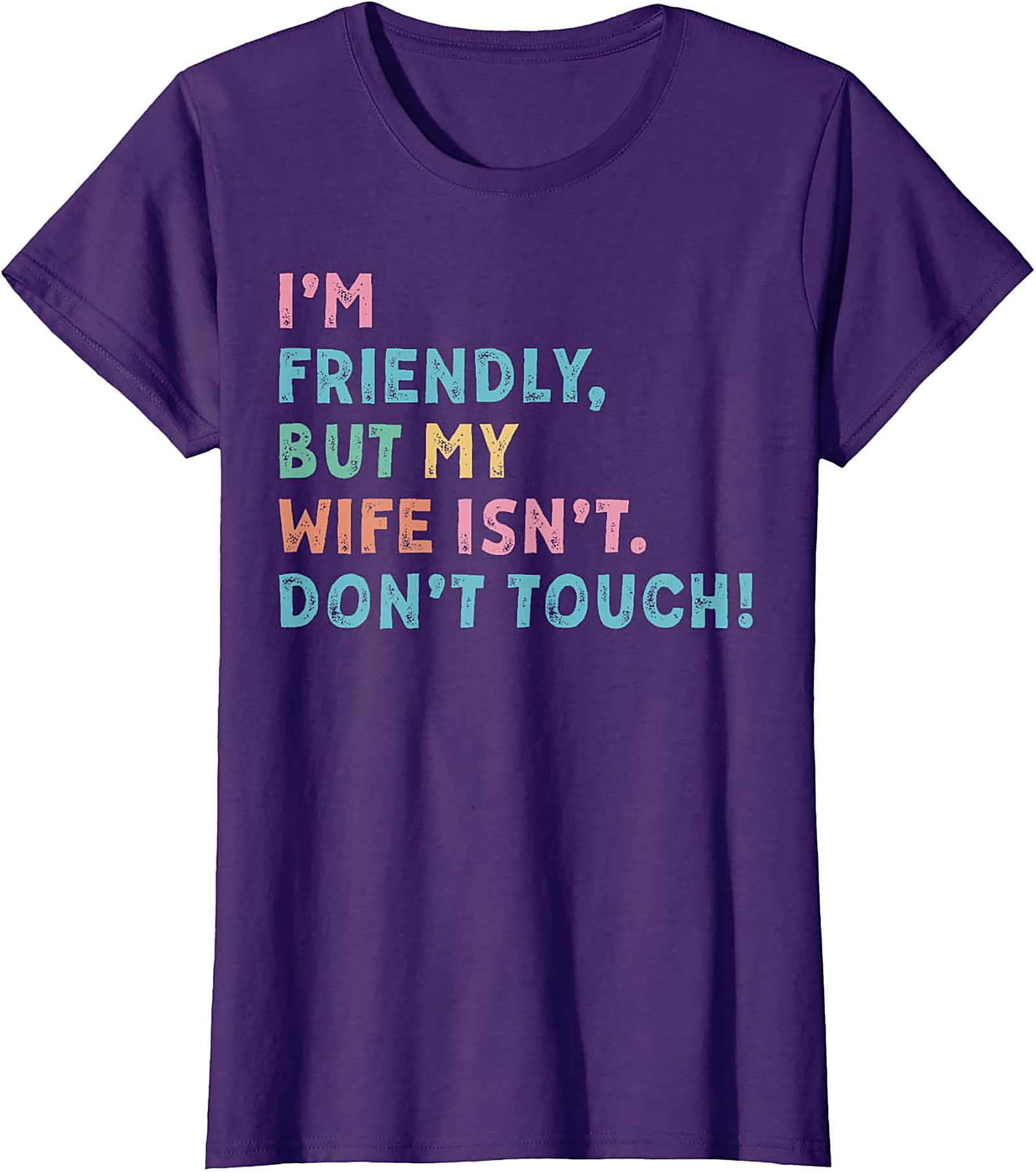 I'm Friendly My Wife Isn't Funny Husband T-shirt | Gift Idea
