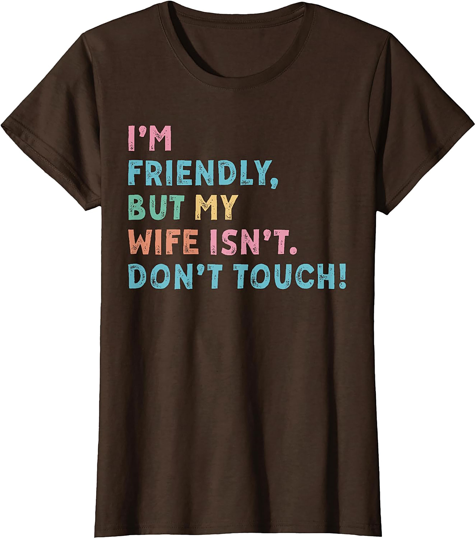 I'm Friendly My Wife Isn't Funny Husband T-shirt | Gift Idea