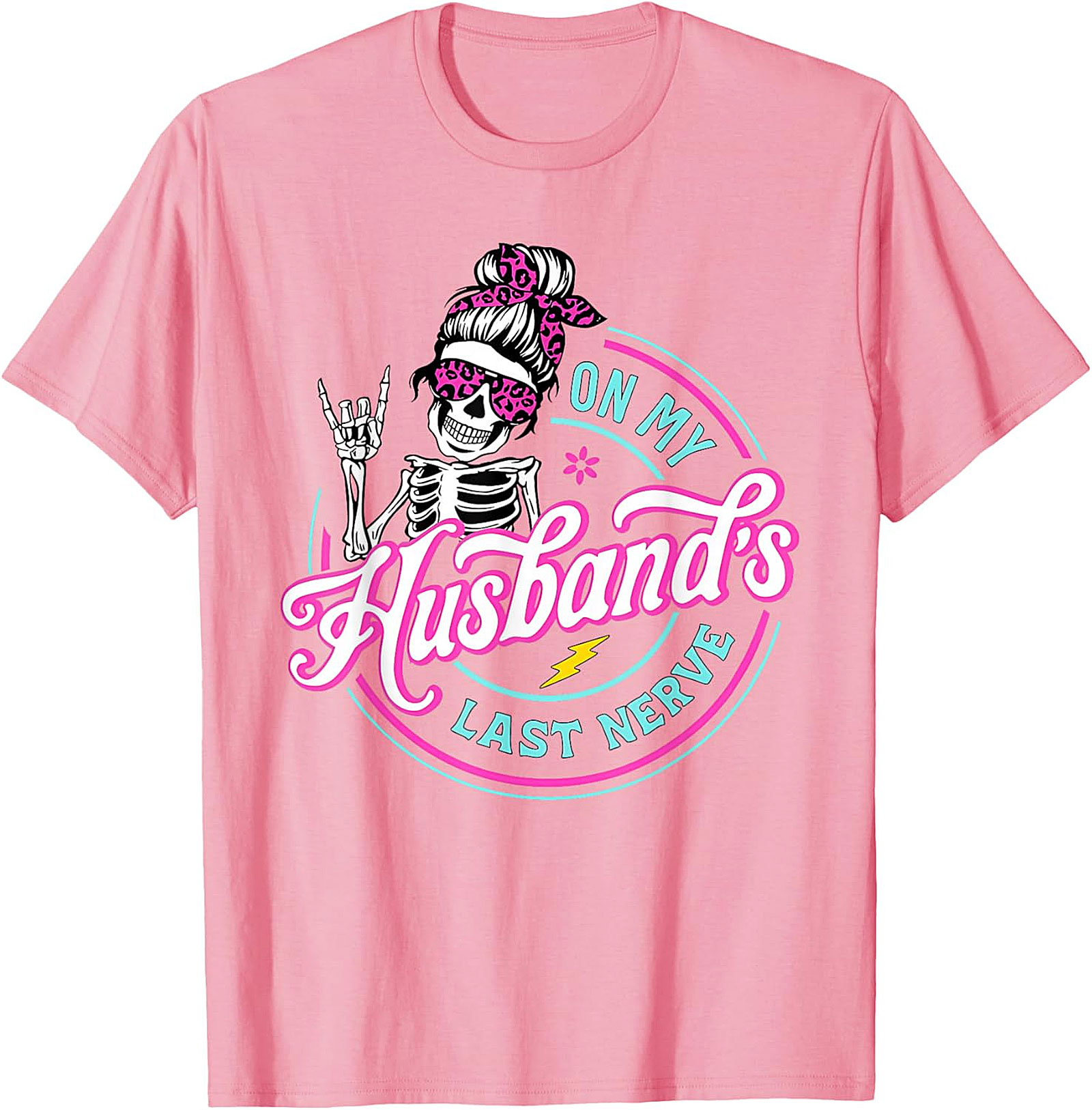 Funny Husband's Last Nerve T-Shirt | Skeleton Mom Tee