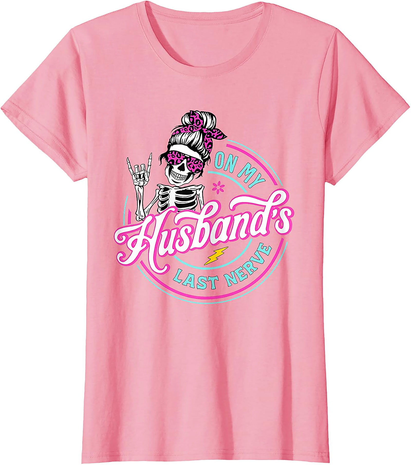 Funny Husband's Last Nerve T-Shirt | Skeleton Mom Tee