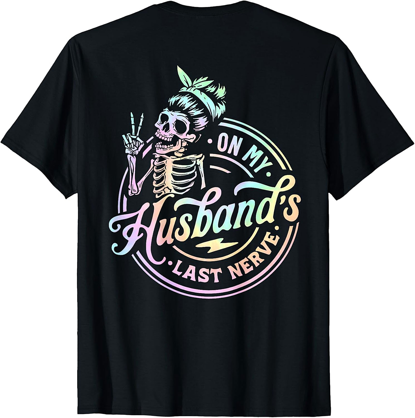 On My Husband's Last Nerve Skeleton T-Shirt | Funny Wife Tee