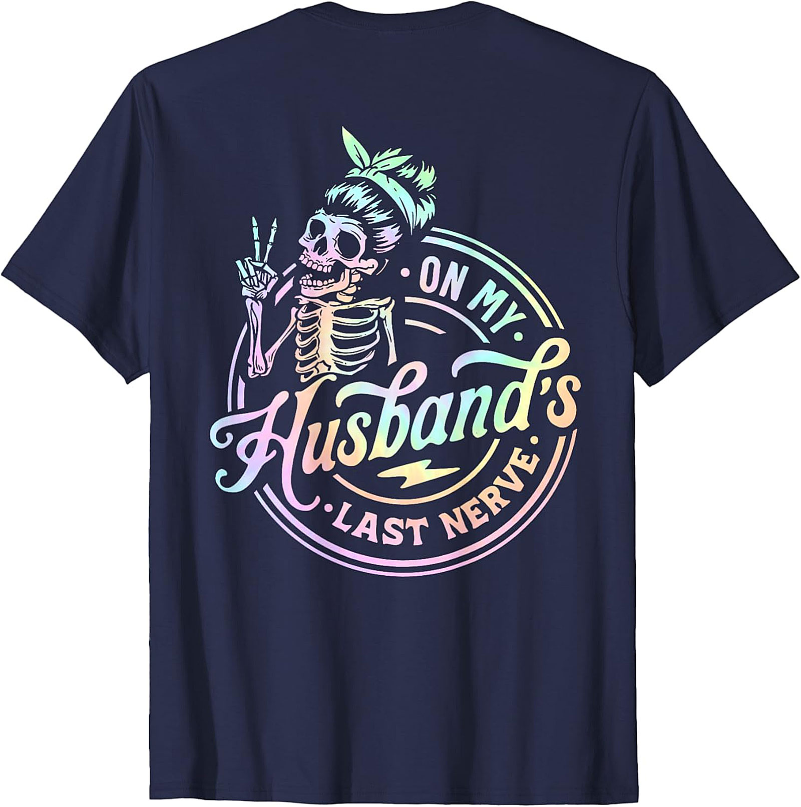 On My Husband's Last Nerve Skeleton T-Shirt | Funny Wife Tee