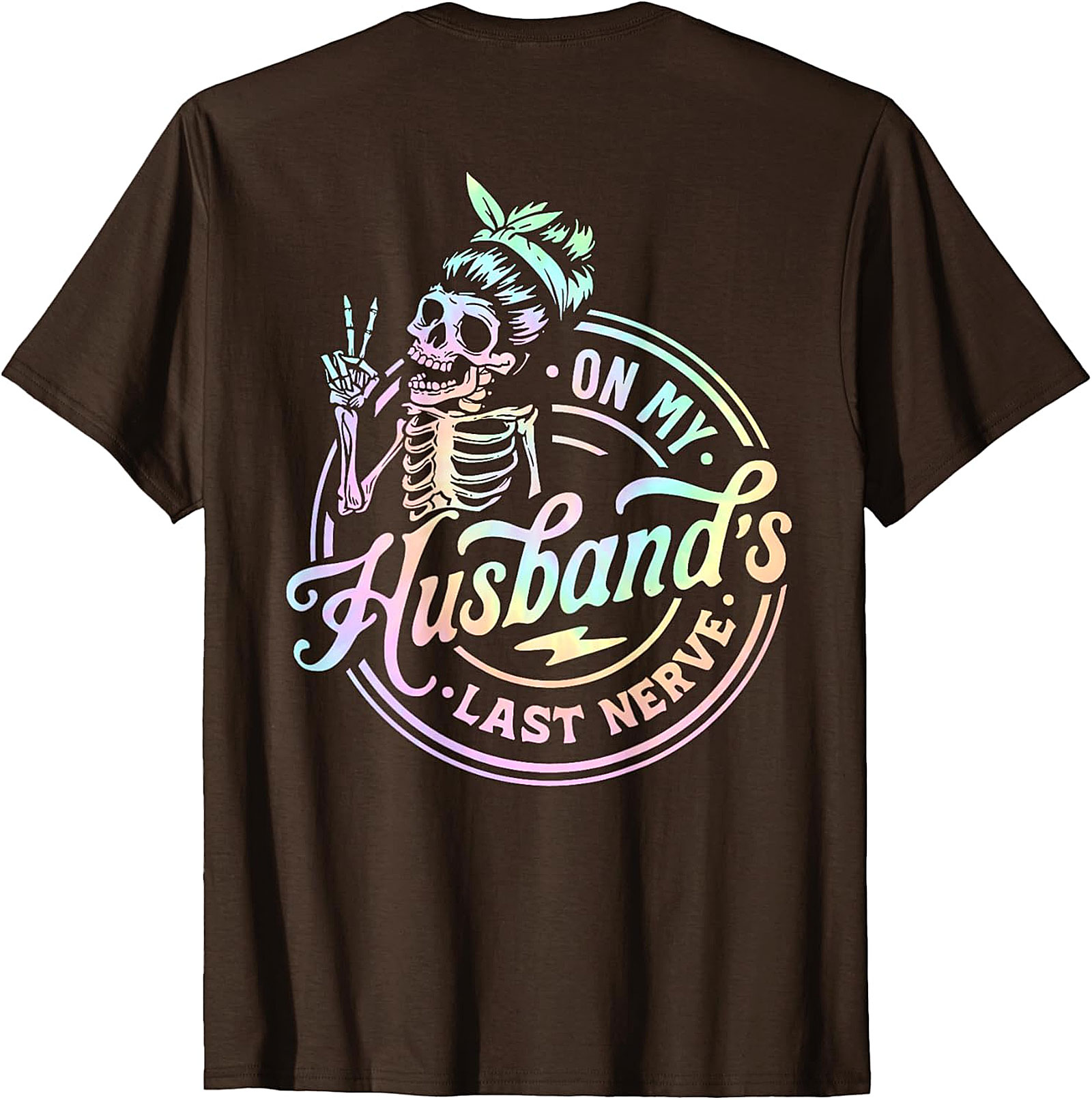 On My Husband's Last Nerve Skeleton T-Shirt | Funny Wife Tee