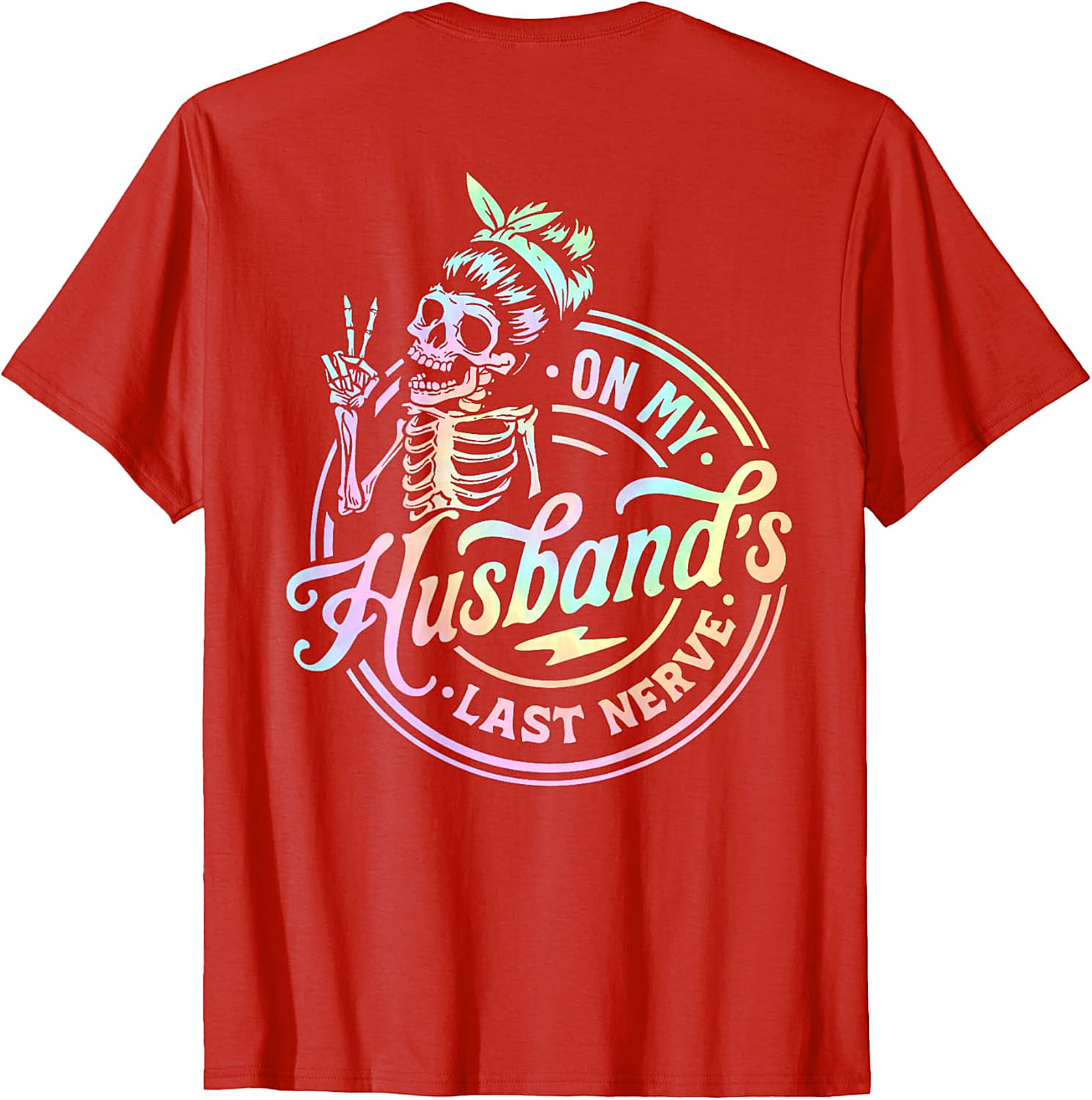 On My Husband's Last Nerve Skeleton T-Shirt | Funny Wife Tee