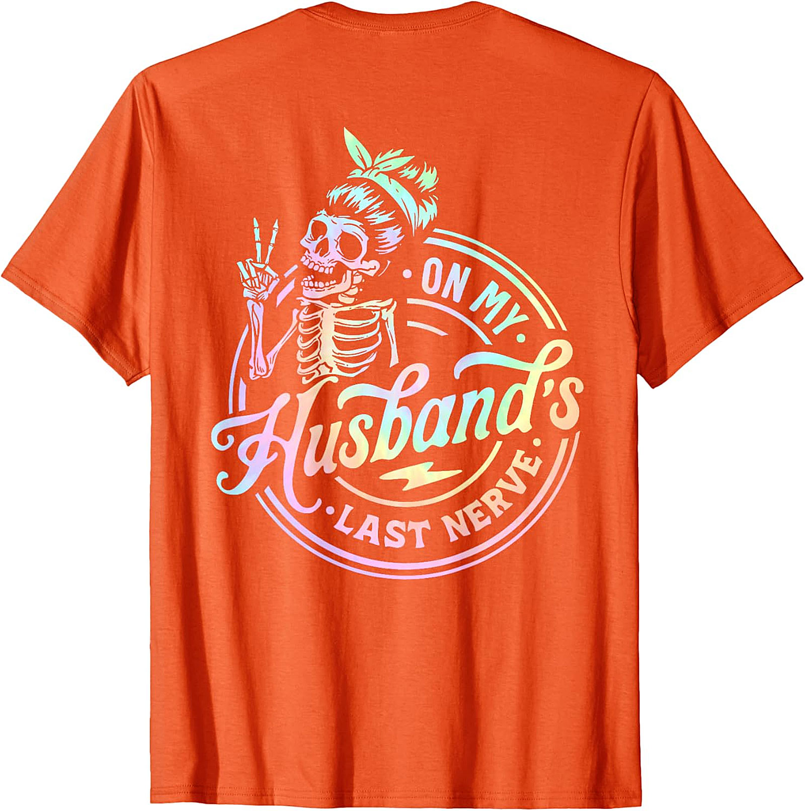 On My Husband's Last Nerve Skeleton T-Shirt | Funny Wife Tee