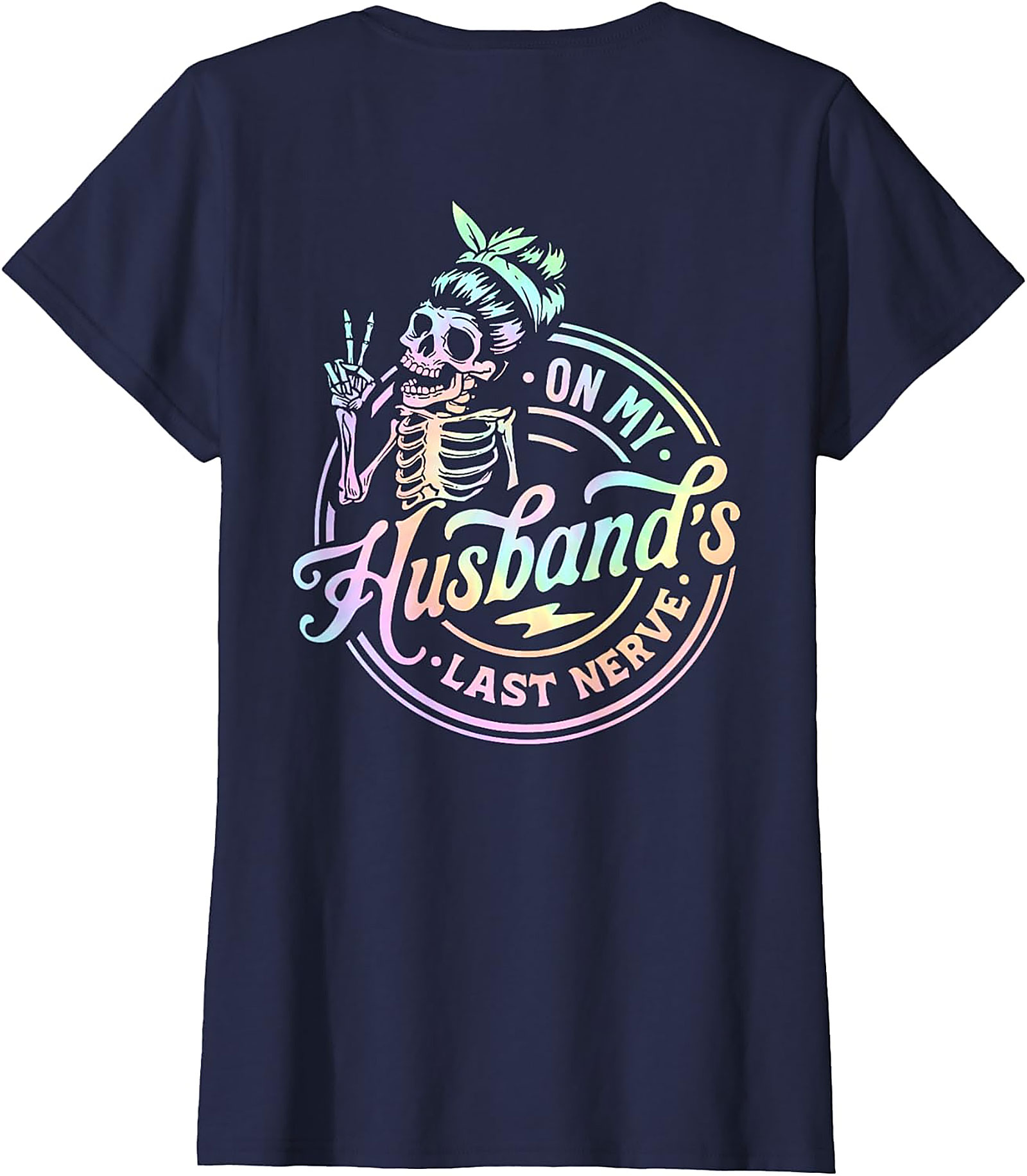 On My Husband's Last Nerve Skeleton T-Shirt | Funny Wife Tee