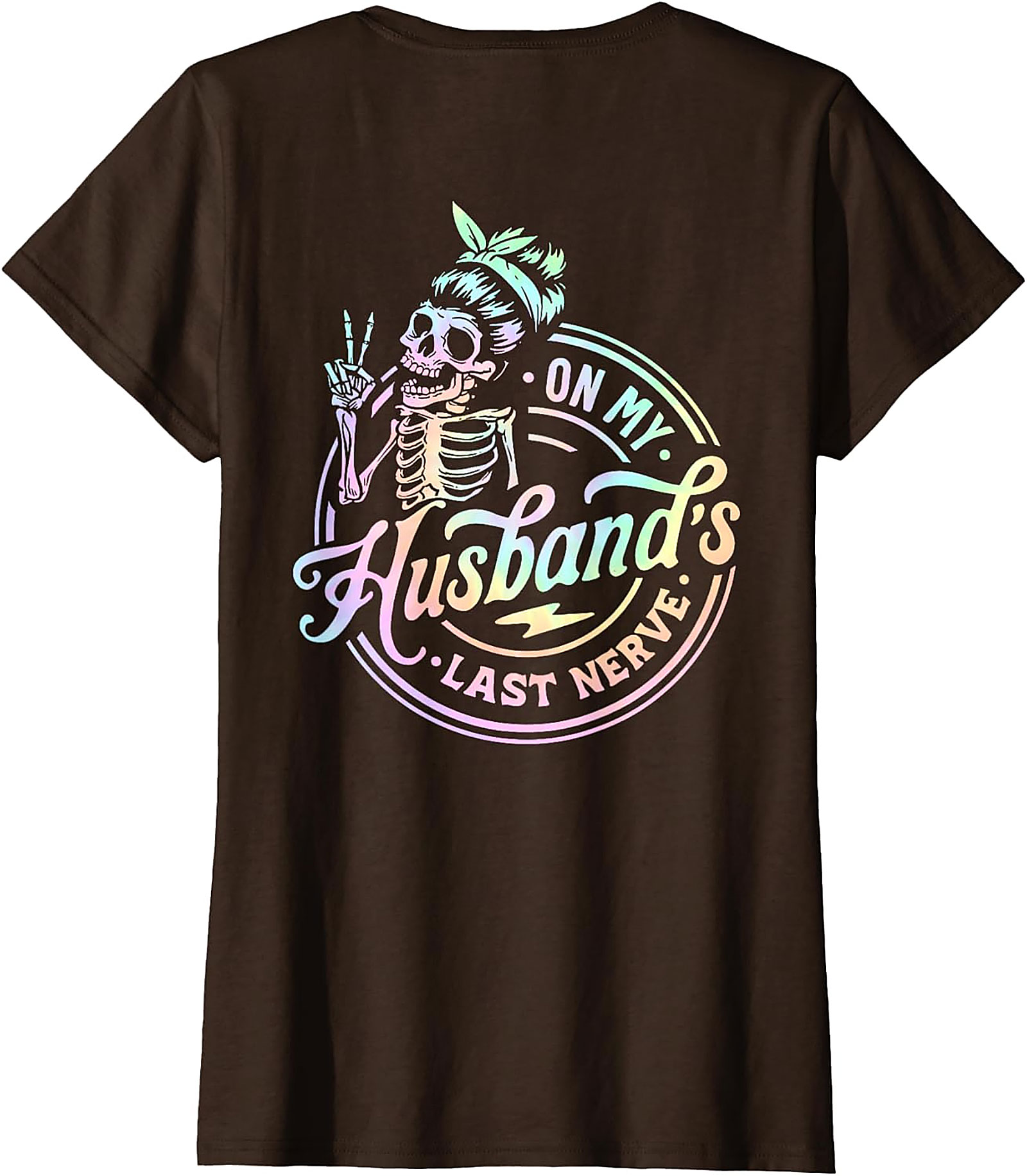 On My Husband's Last Nerve Skeleton T-Shirt | Funny Wife Tee