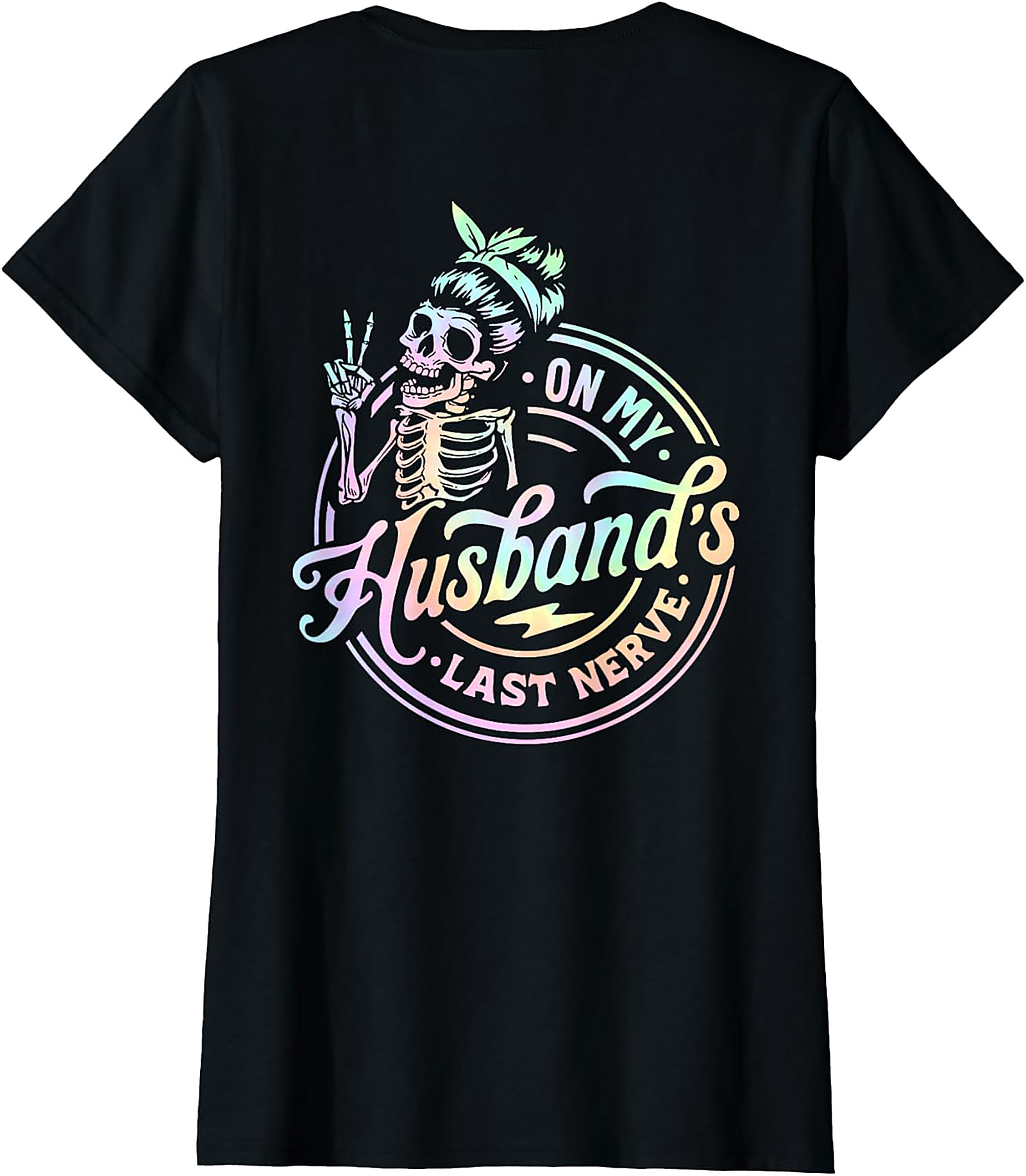 On My Husband's Last Nerve Skeleton T-Shirt | Funny Wife Tee