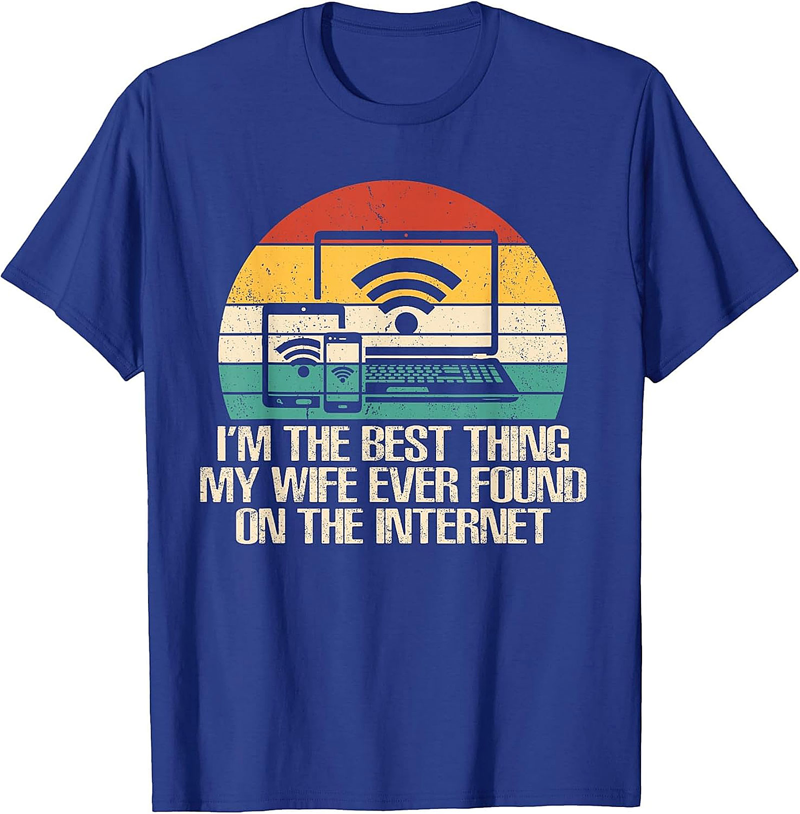 Best Thing My Wife Found On The Internet T-Shirt | Funny Tee