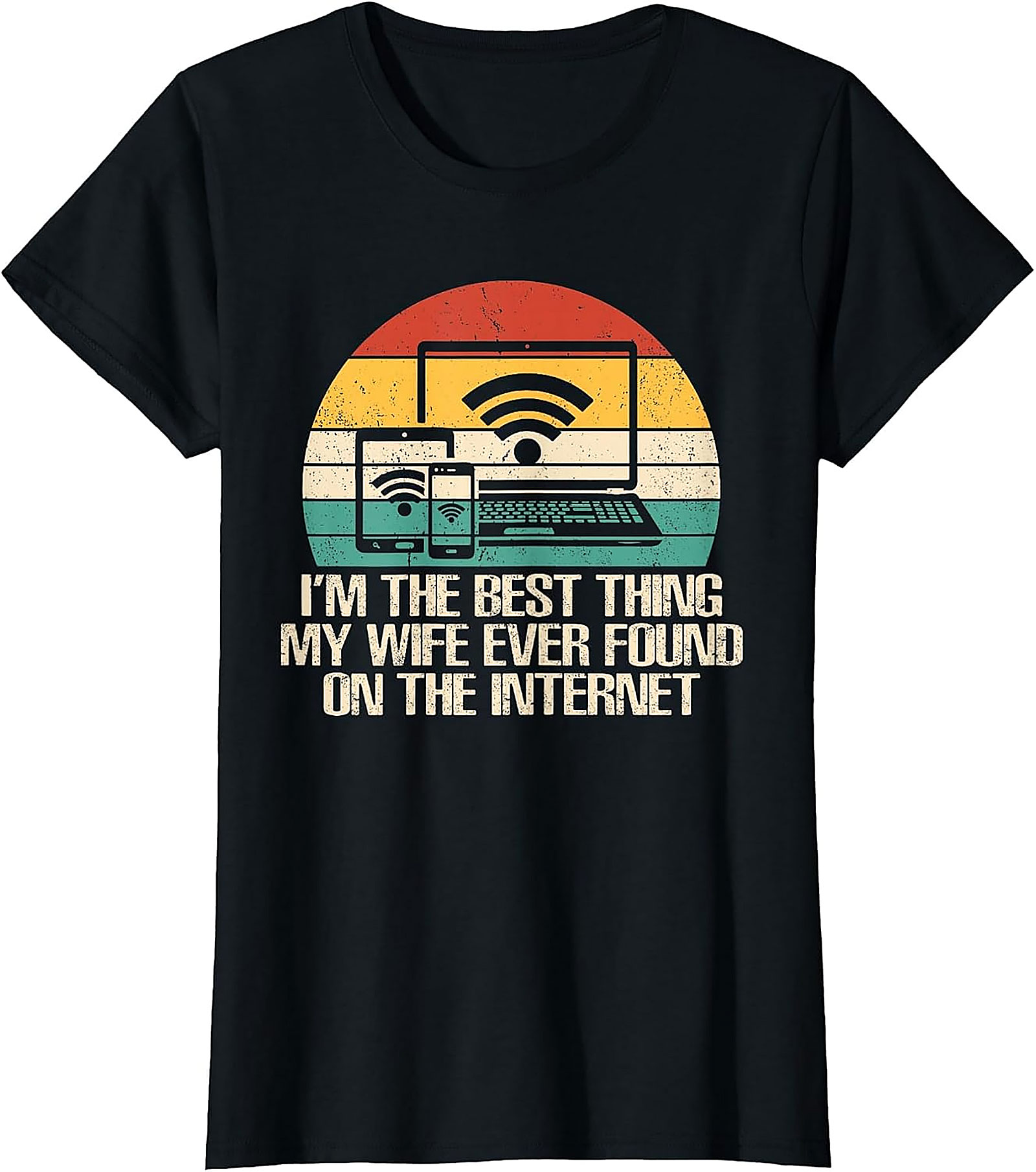 Best Thing My Wife Found On The Internet T-Shirt | Funny Tee