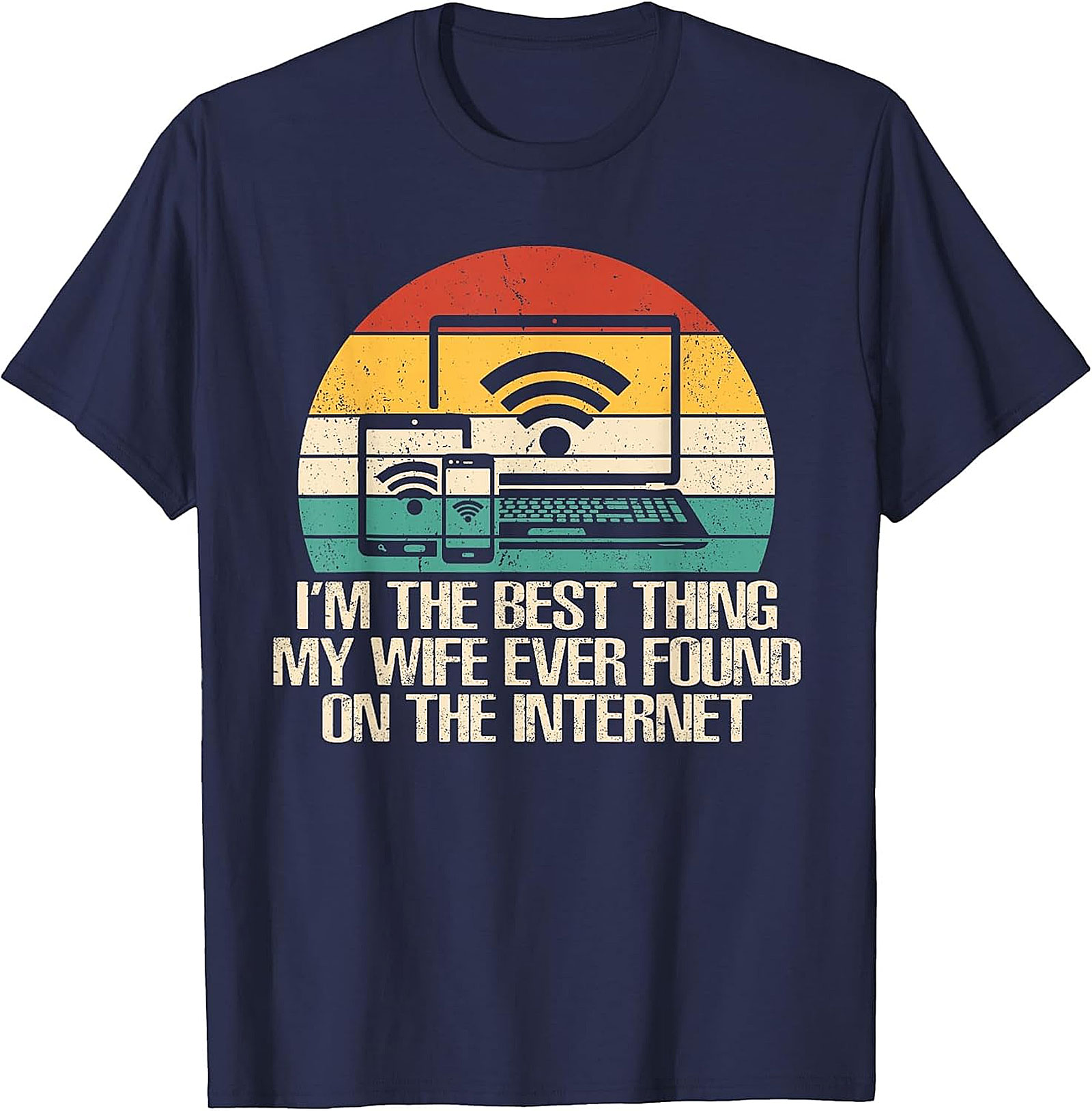 Best Thing My Wife Found On The Internet T-Shirt | Funny Tee
