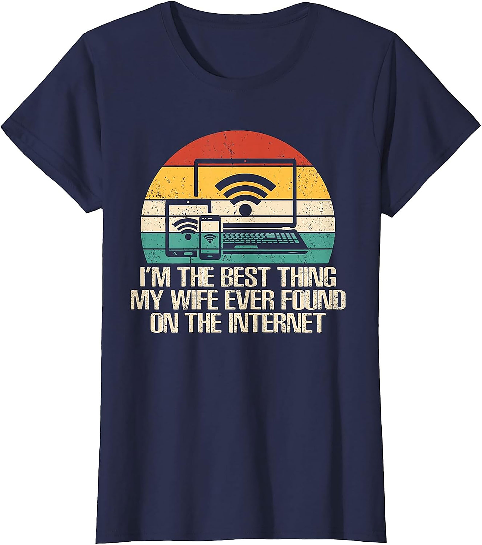 Best Thing My Wife Found On The Internet T-Shirt | Funny Tee