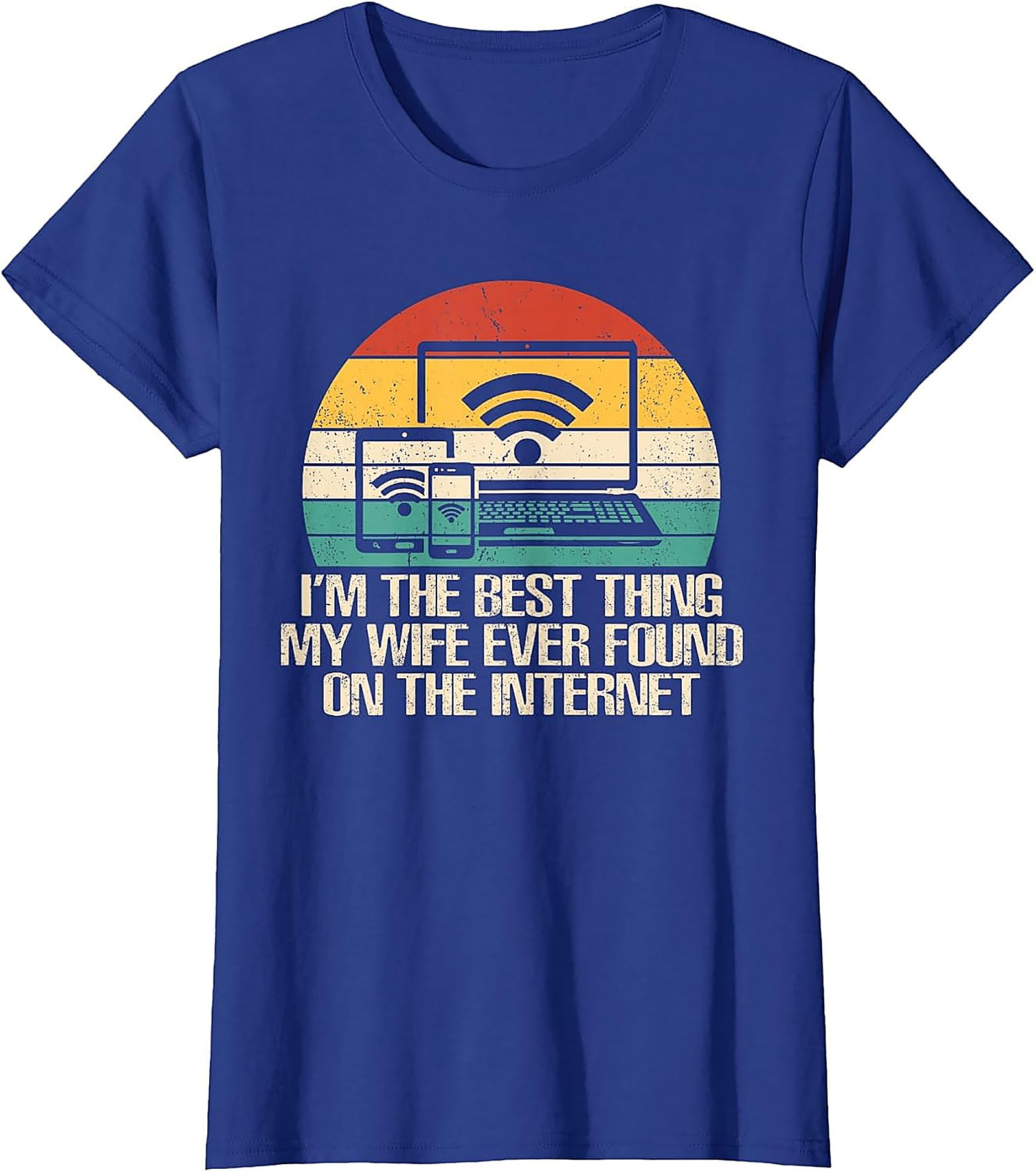 Best Thing My Wife Found On The Internet T-Shirt | Funny Tee