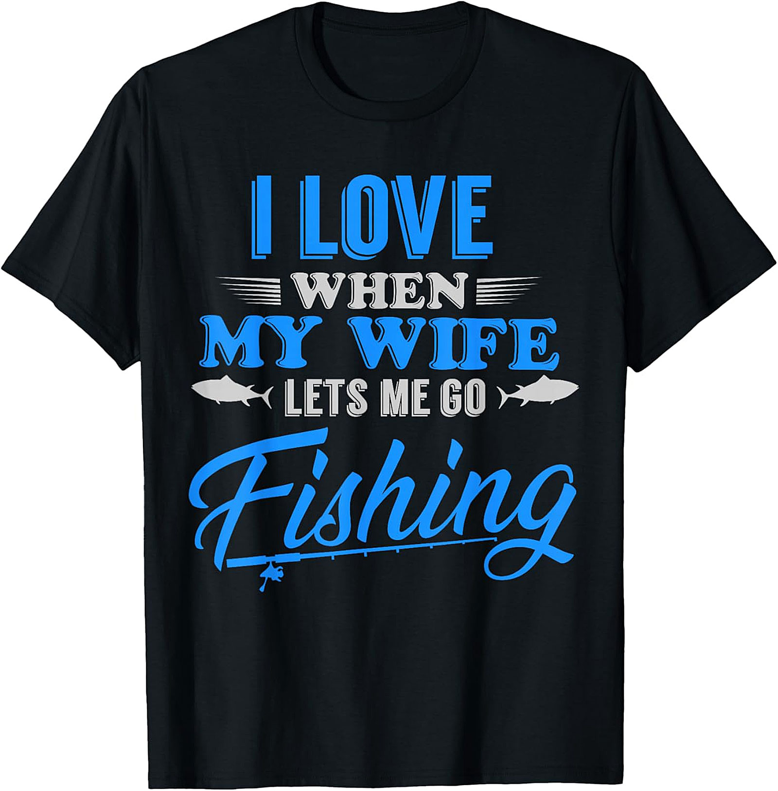 Funny Fishing Wife T-shirt | Gift for Husband Anglers