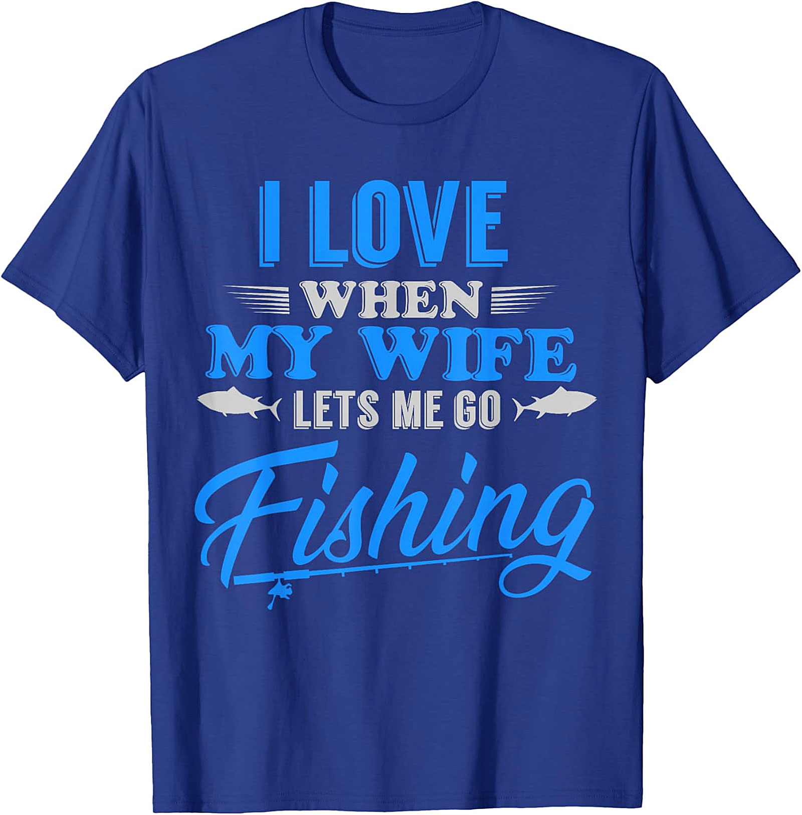 Funny Fishing Wife T-shirt | Gift for Husband Anglers