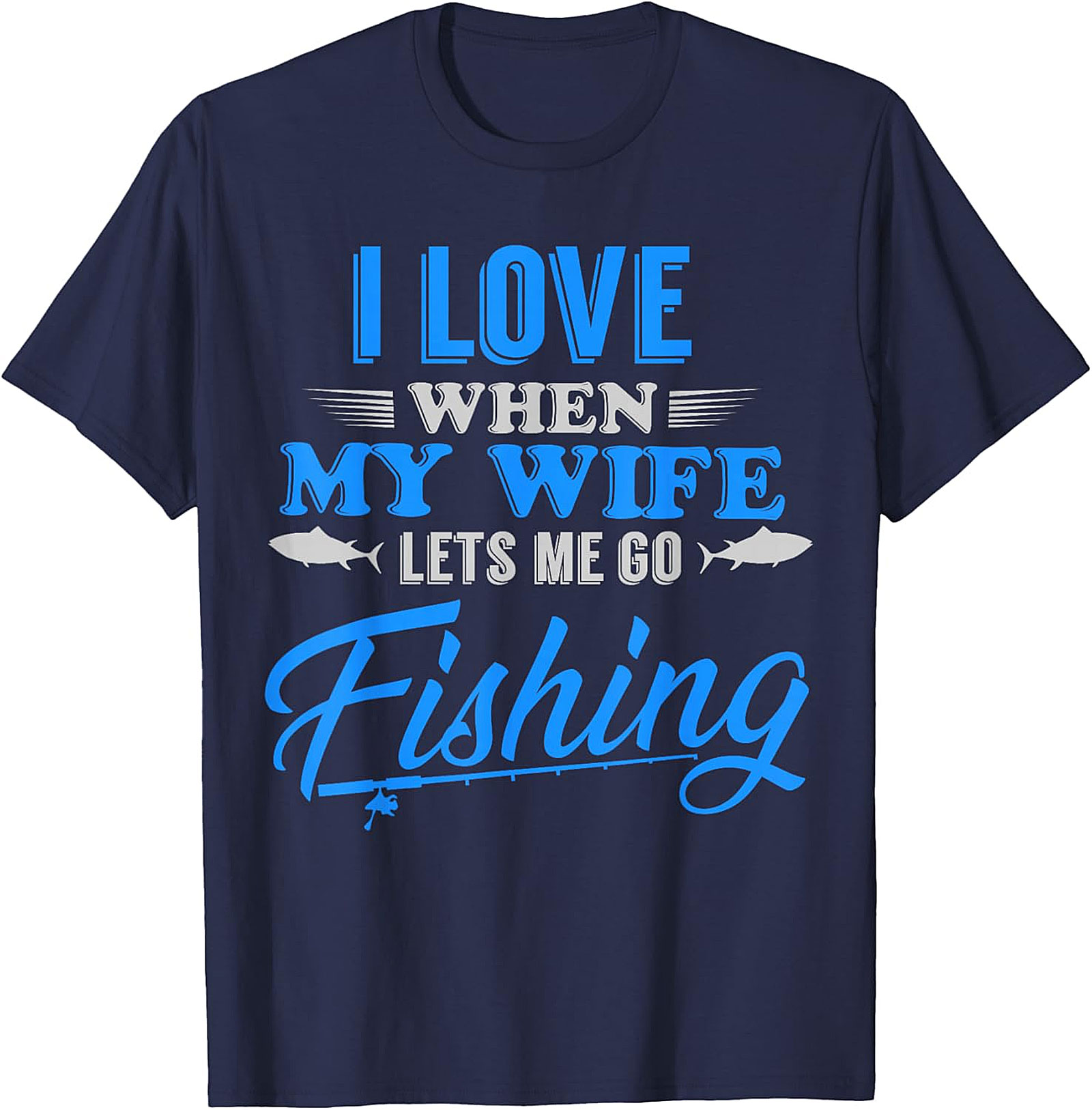Funny Fishing Wife T-shirt | Gift for Husband Anglers