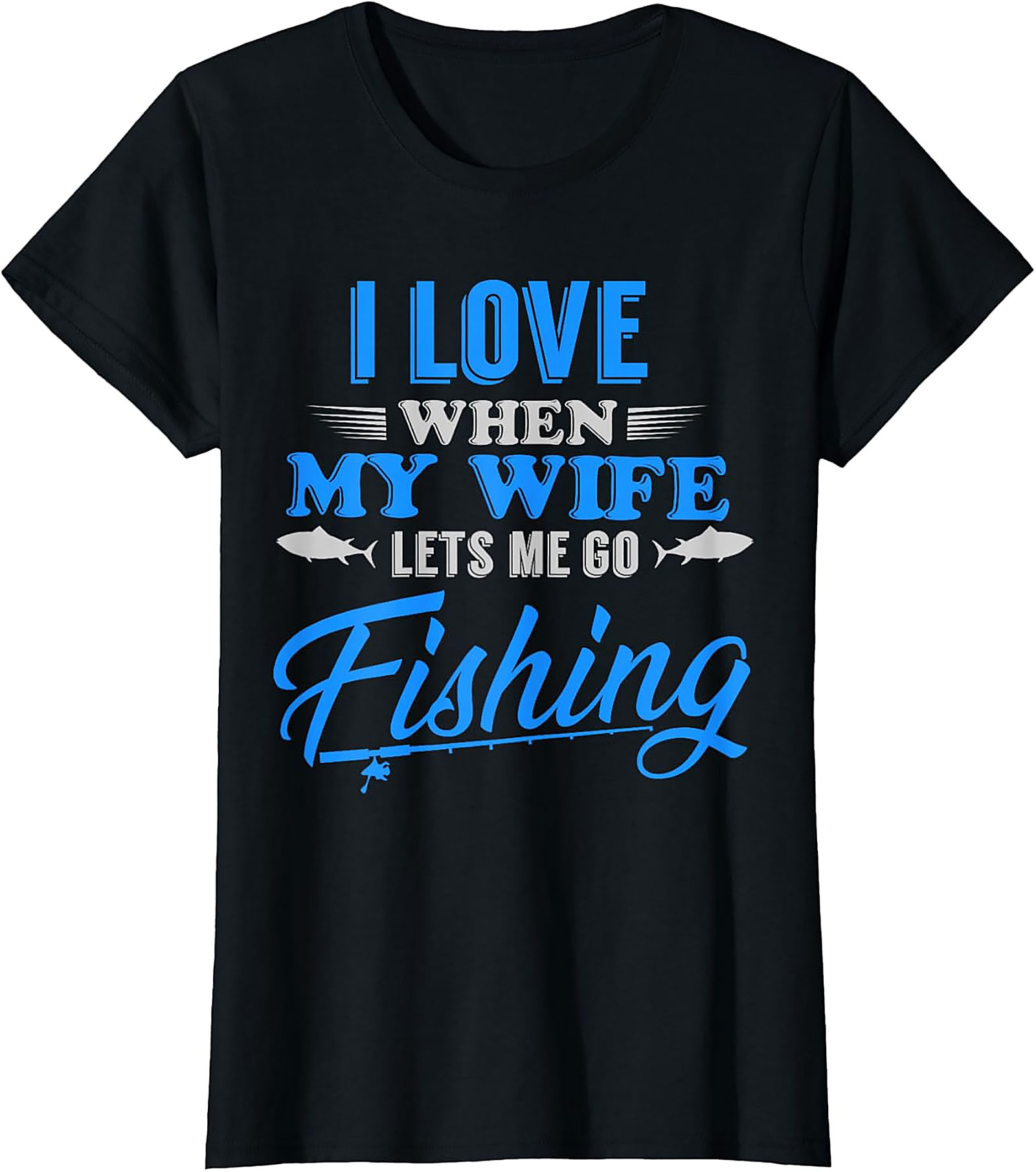 Funny Fishing Wife T-shirt | Gift for Husband Anglers