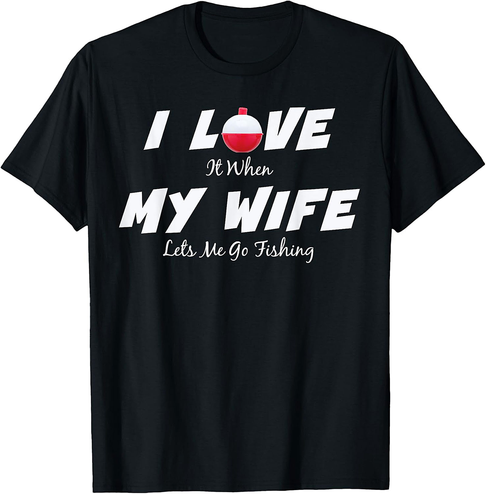 Funny Fishing Wife T-shirt | Humorous Husband Graphic Tee