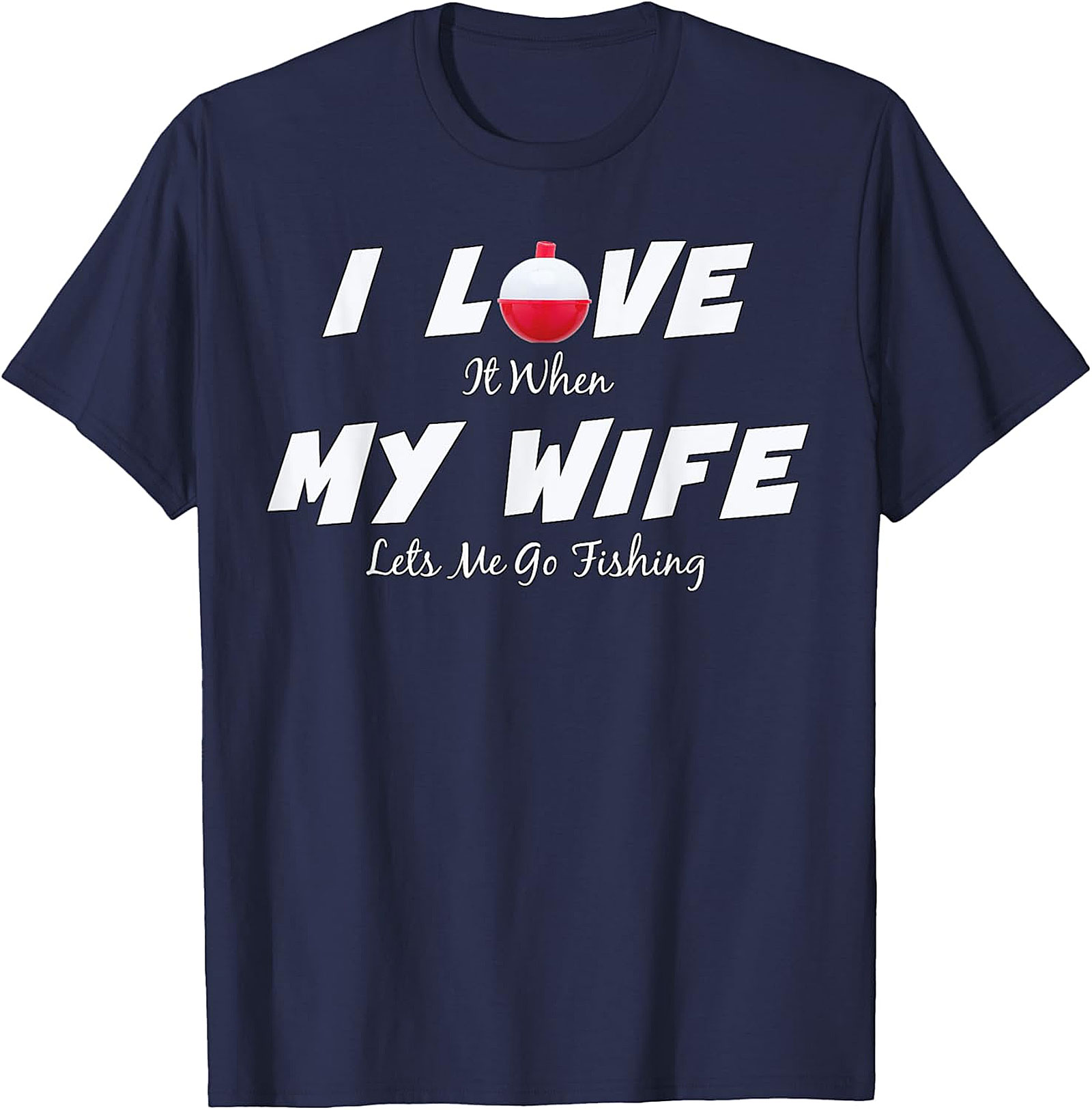 Funny Fishing Wife T-shirt | Humorous Husband Graphic Tee