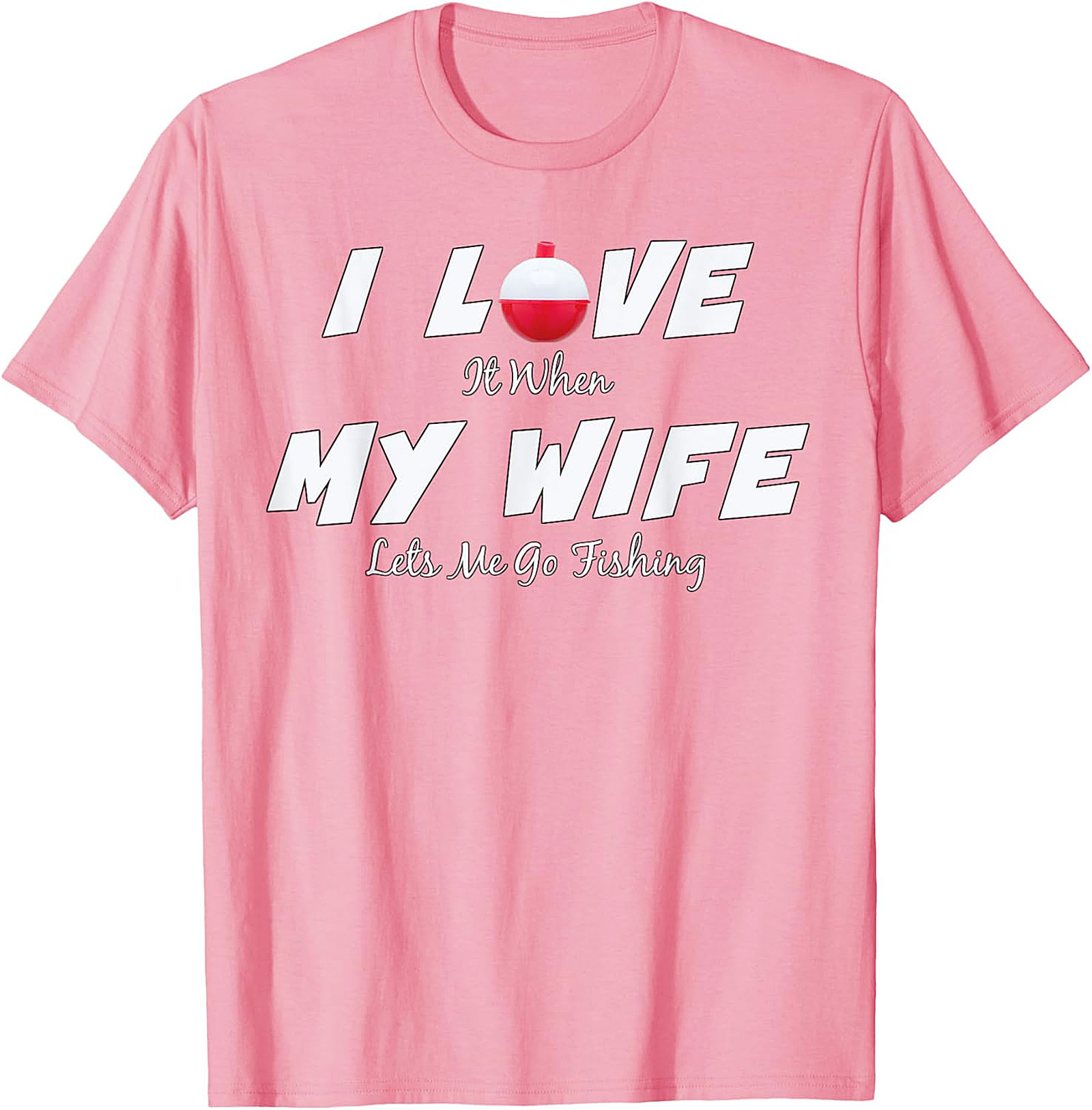 Funny Fishing Wife T-shirt | Humorous Husband Graphic Tee
