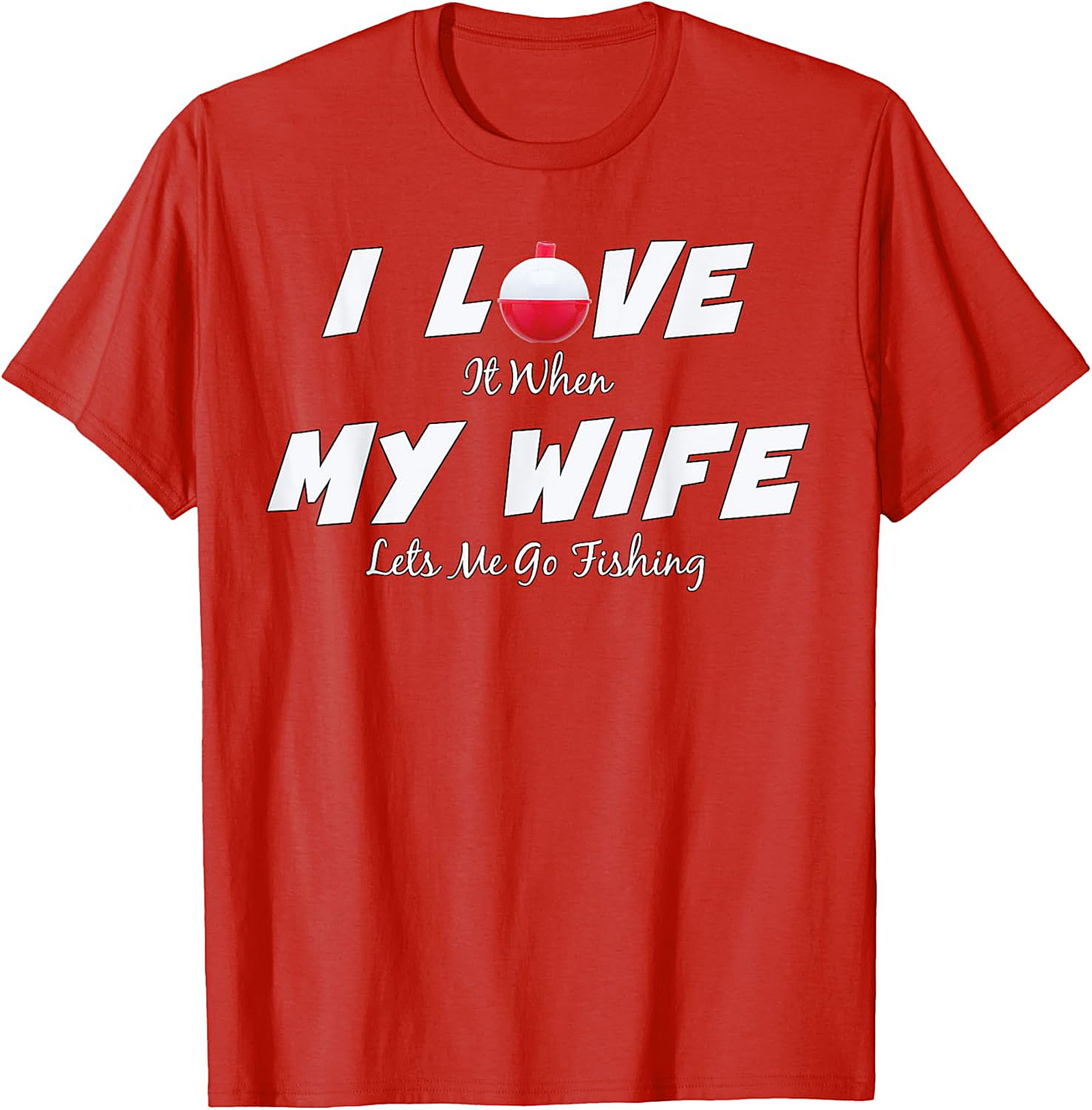 Funny Fishing Wife T-shirt | Humorous Husband Graphic Tee