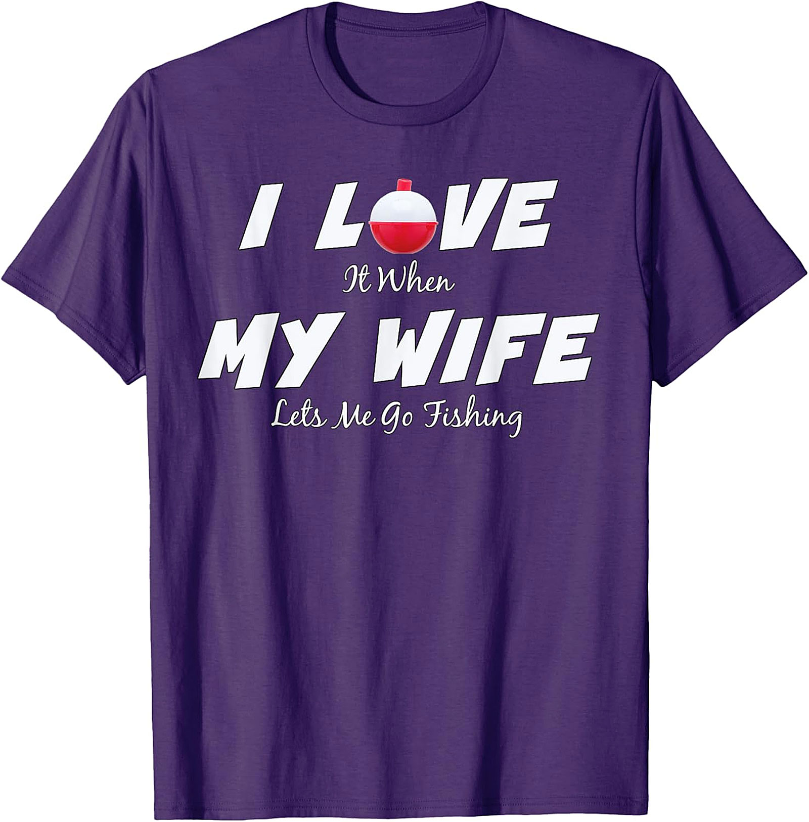 Funny Fishing Wife T-shirt | Humorous Husband Graphic Tee