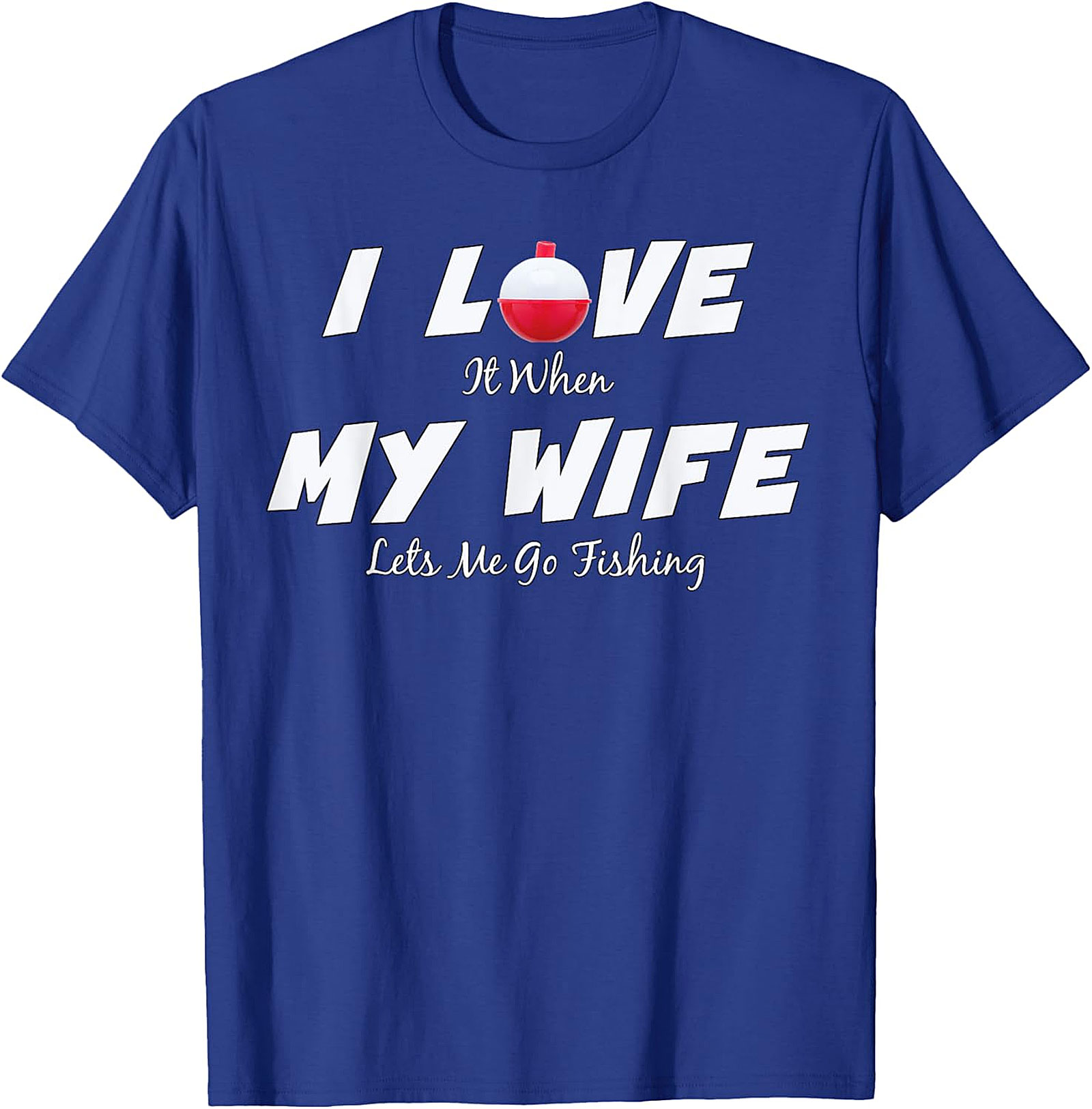Funny Fishing Wife T-shirt | Humorous Husband Graphic Tee