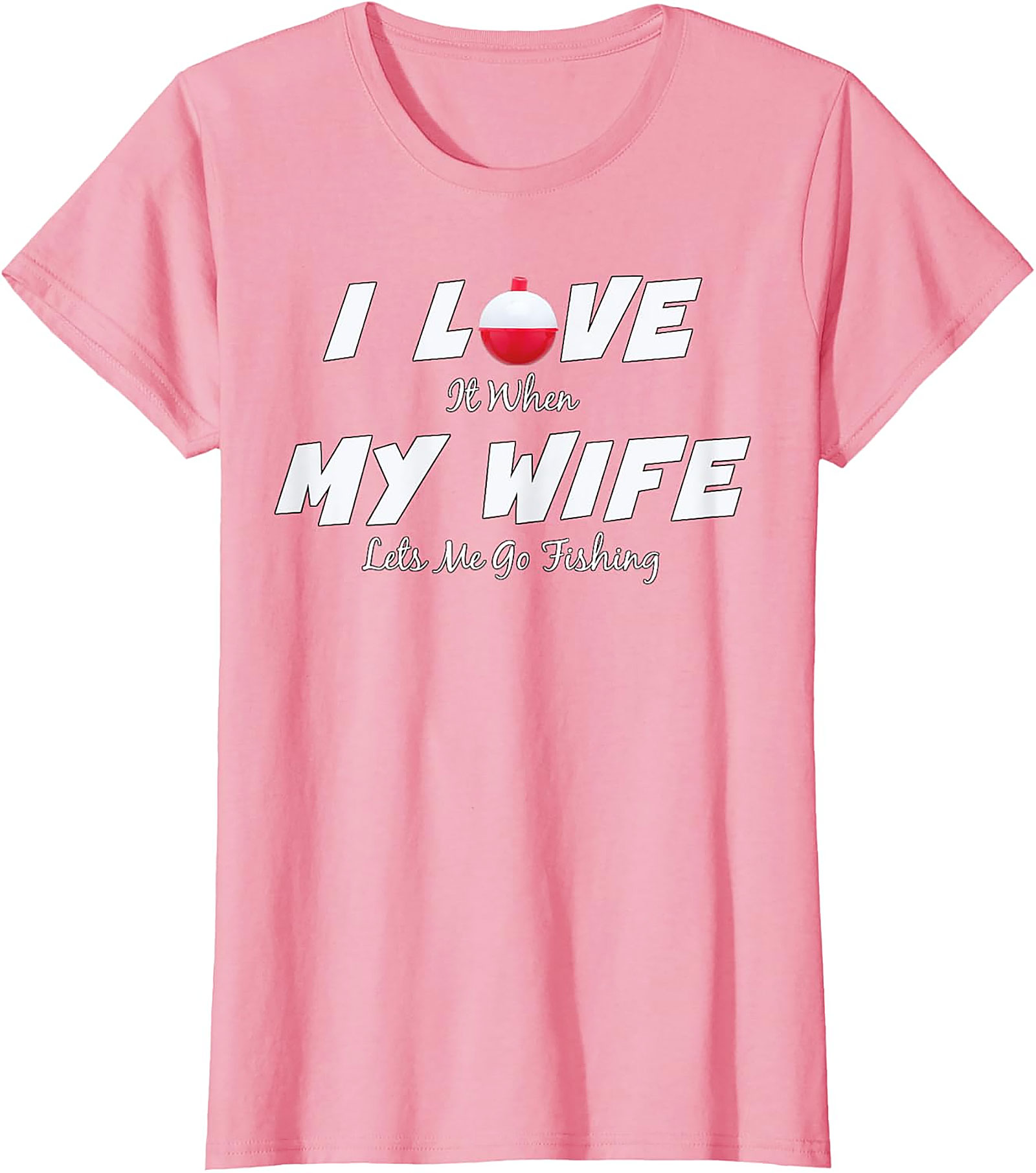 Funny Fishing Wife T-shirt | Humorous Husband Graphic Tee