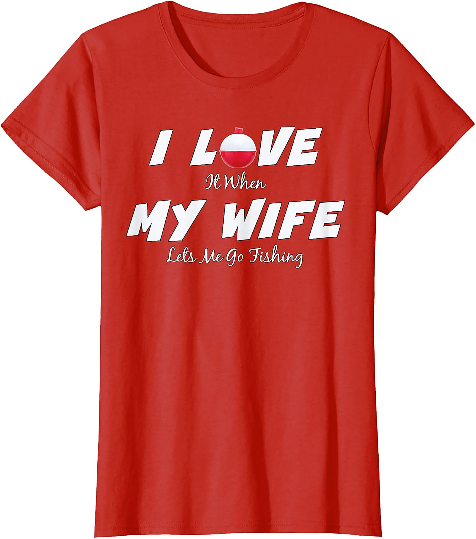 Funny Fishing Wife T-shirt | Humorous Husband Graphic Tee