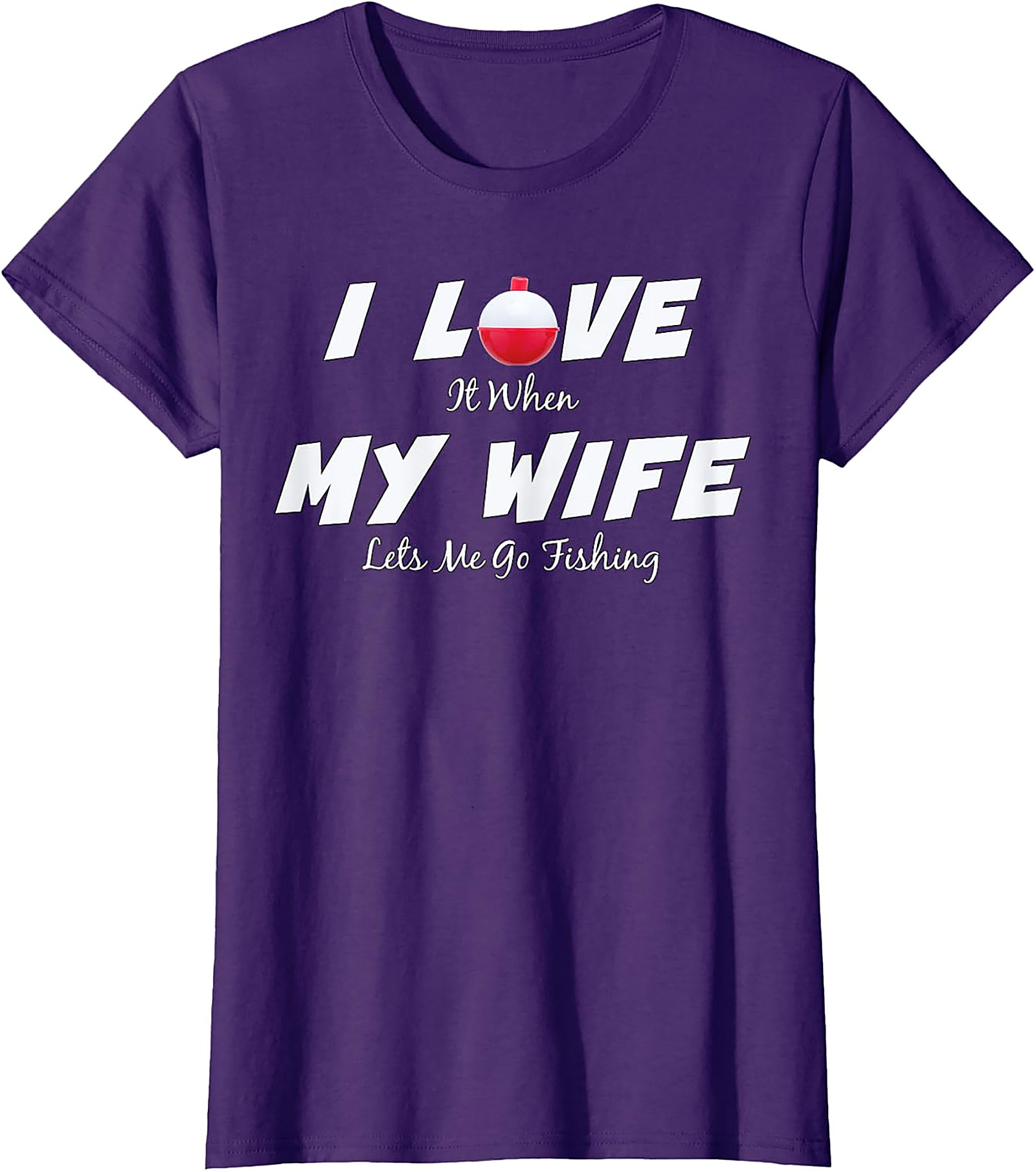 Funny Fishing Wife T-shirt | Humorous Husband Graphic Tee