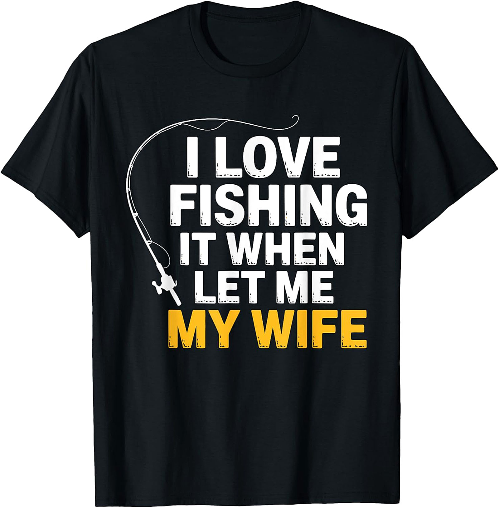 Funny Fishing T-Shirt - "I Love Fishing" Husband Gift Tee