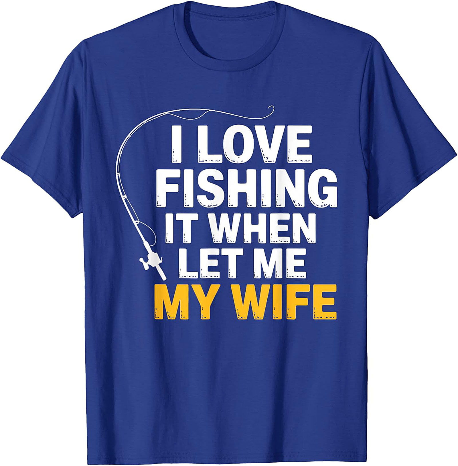 Funny Fishing T-Shirt - "I Love Fishing" Husband Gift Tee