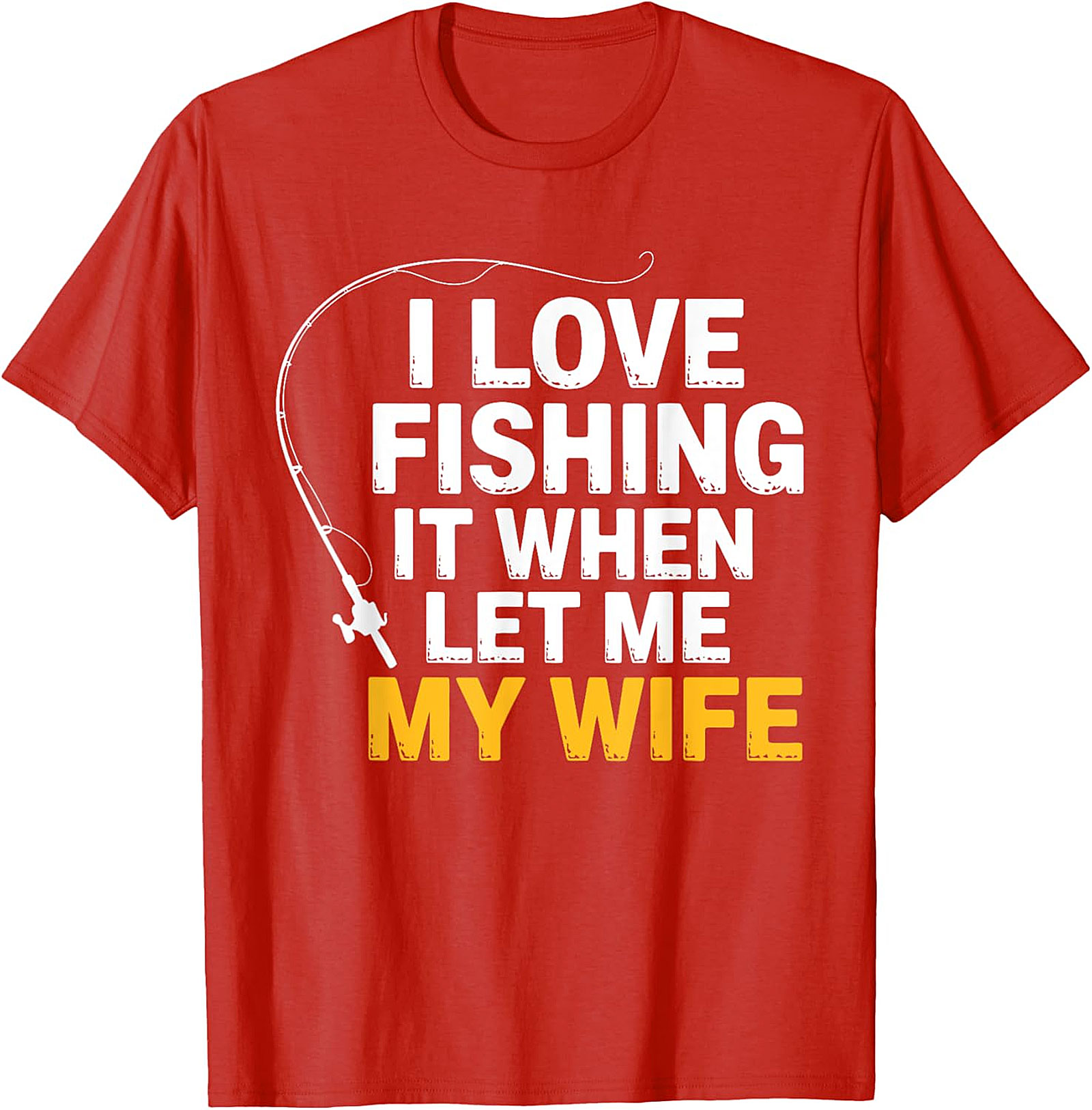 Funny Fishing T-Shirt - "I Love Fishing" Husband Gift Tee